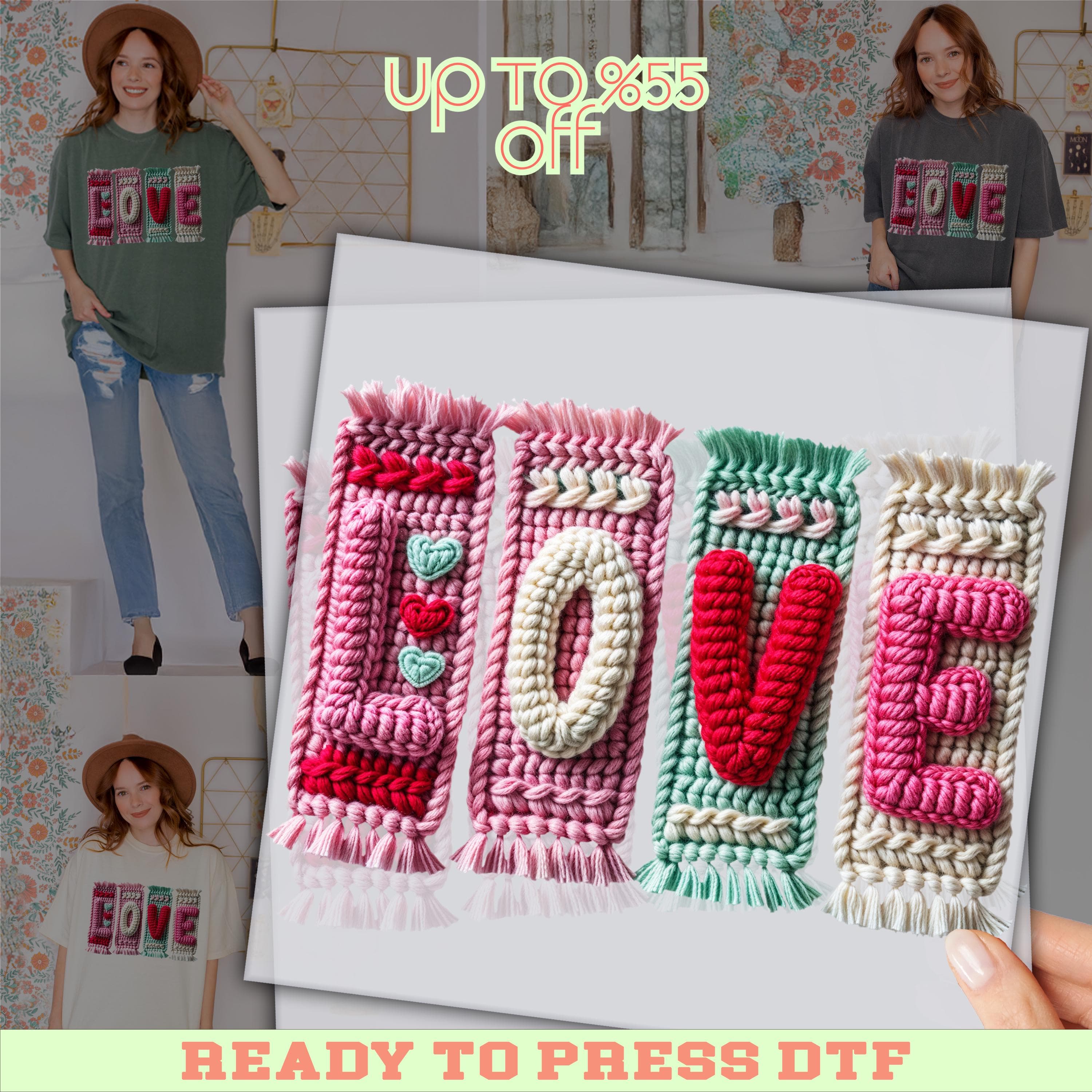 The image is a promotional advertisement featuring a hand holding up a printed image of the word "LOVE" made up of crocheted or knitted letters. The text "UP TO 8.55 OFF" is displayed above the image, indicating a sale or discount. The image also includes a collage of other images, including a woman in a green shirt and jeans, and a woman in a gray shirt. The text "READY TO PRESS DTF" is displayed at the bottom of the image, suggesting that the image is ready for digital printing.