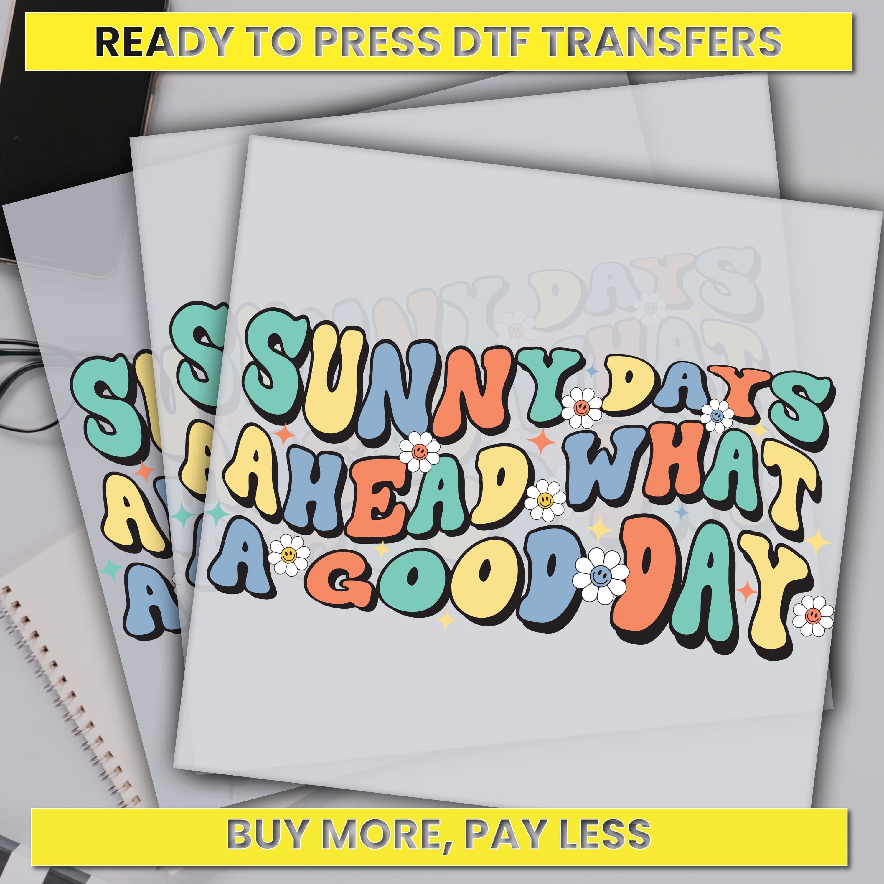Sunny Days Ahead What A Good Day Dtf Transfer, Sarcasm Ready For Press, Custom Dtf Transfers, Full Color Heat Transfer, DTF Prints