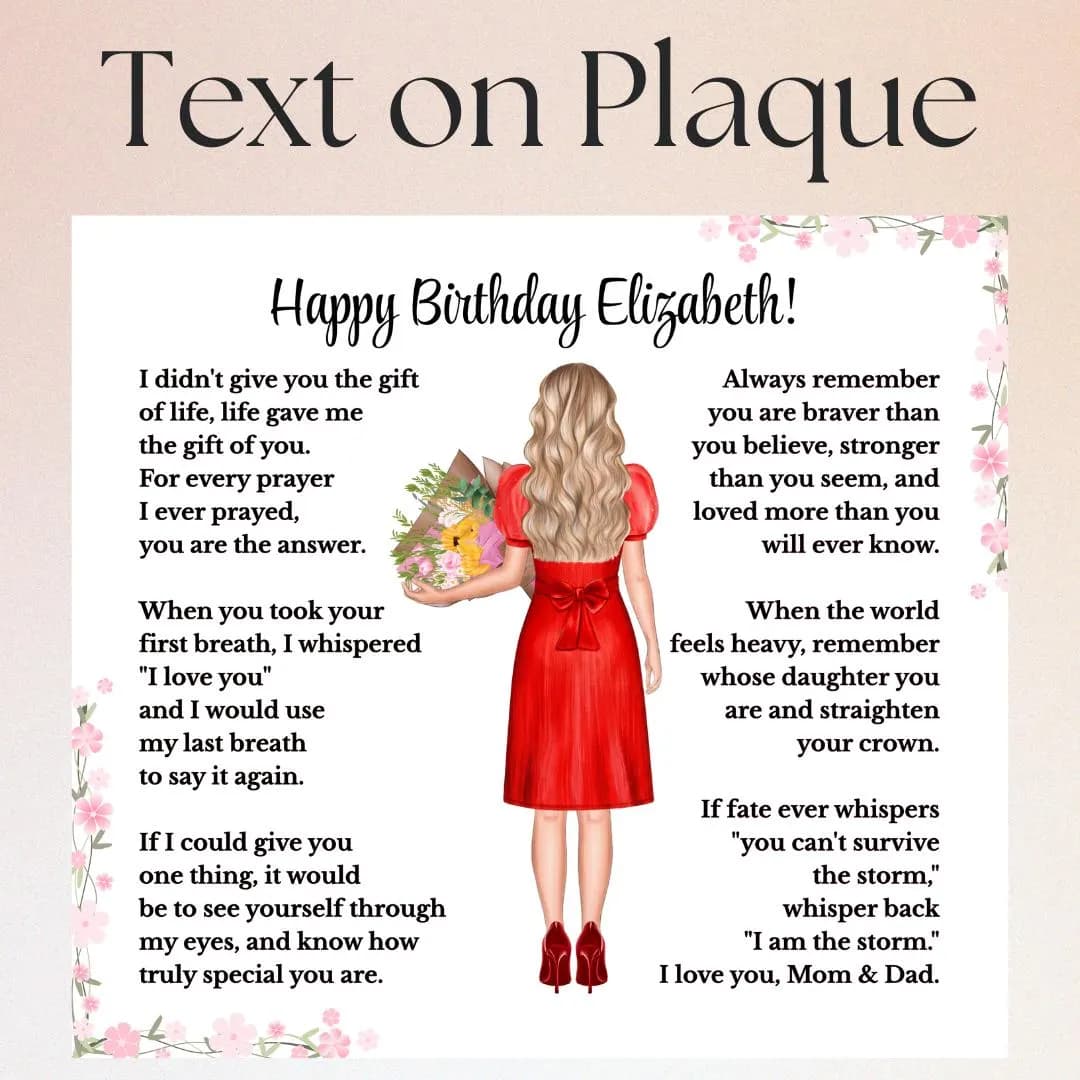 May Include: Text preview for personalized birthday acrylic plaque showing how the message will appear on the plaque, with “Happy Birthday Elizabeth,” sentimental daughter poem wording, floral accents, and an illustrated woman in a red dress holding flowers.