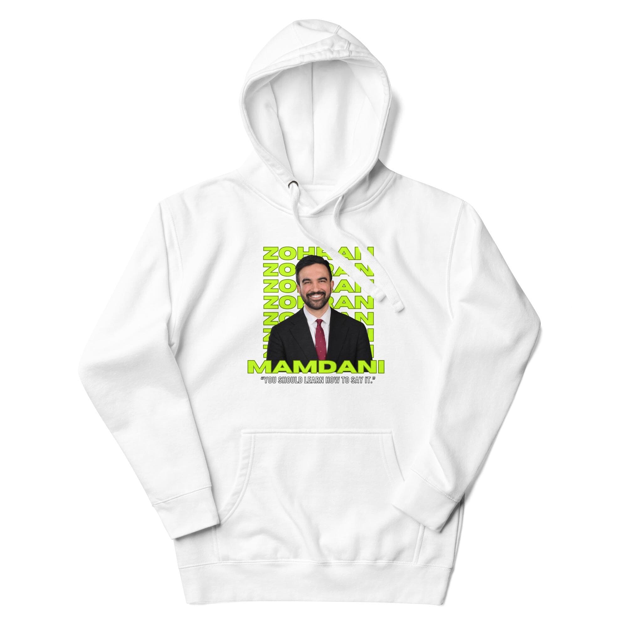 Zohran Mamdani Unisex Hoodie – “You Should Learn How to Say It” Bold Political Graphic Sweatshirt