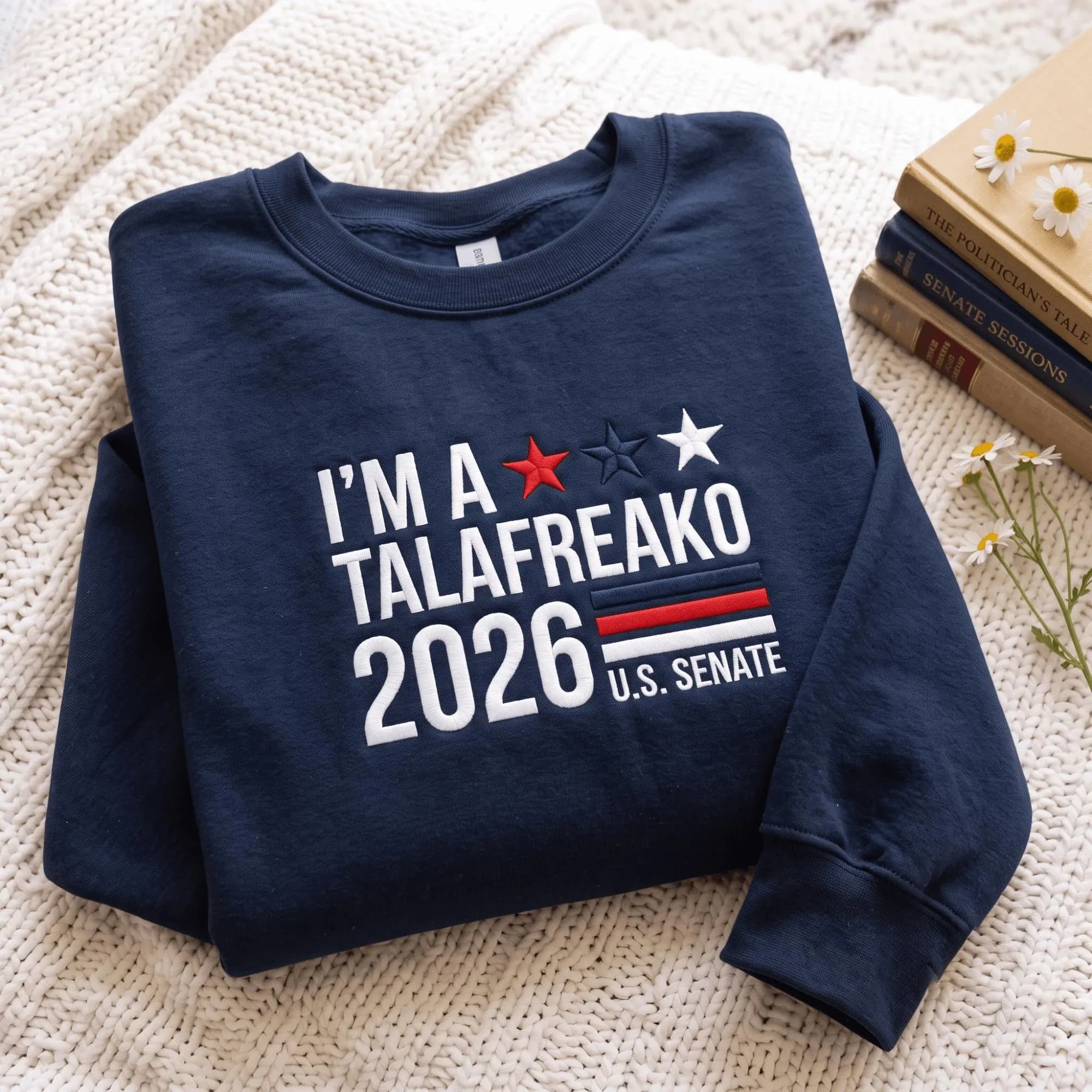 Embroidered I'm a Talafreako Texas Sweatshirt | Talarico For Senate Shirt