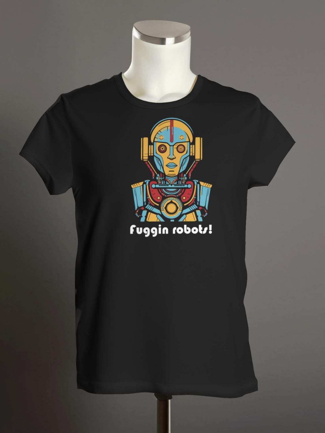 Fuggin Robots Graphic T-Shirt: Unisex Geek Humor Tee