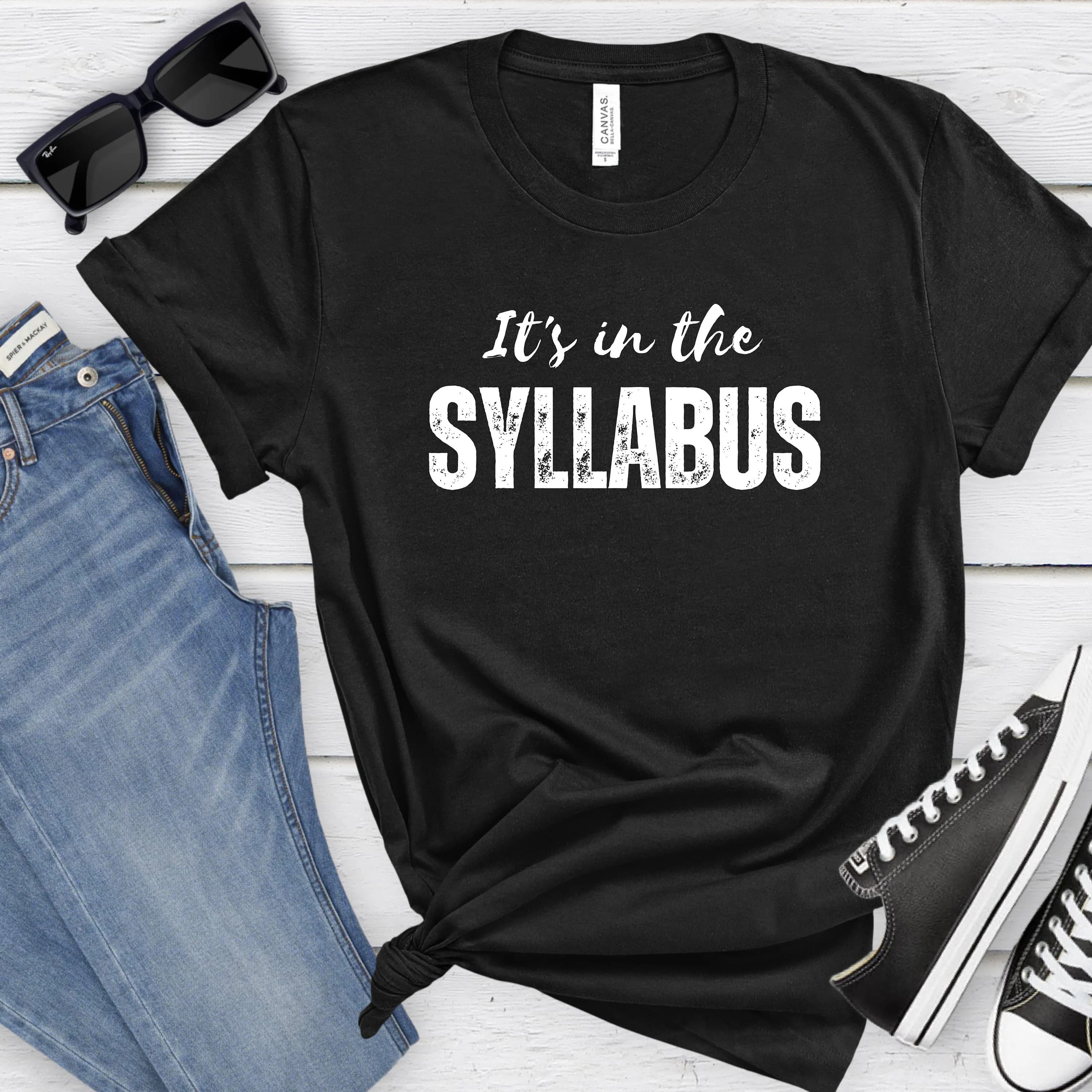 Professor Shirt it's in the syllabus funny college faculty instructor shirt for university community college instructors and staff on campus