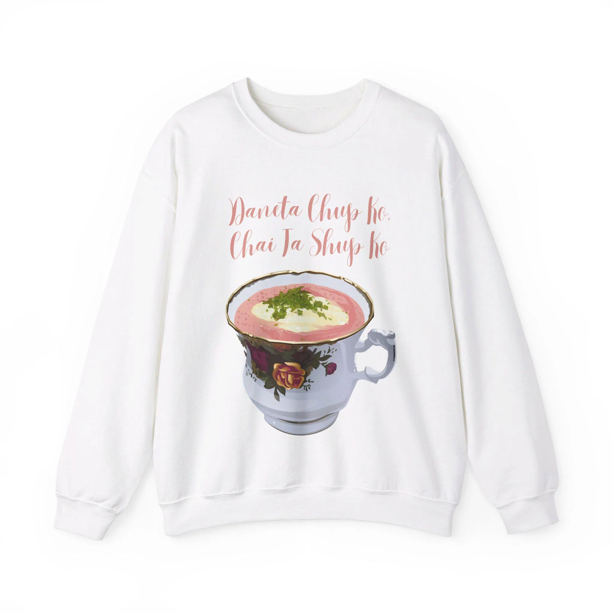 Daneta Chup Ko, Chai ta Shup Ko Dari Sweatshirt
