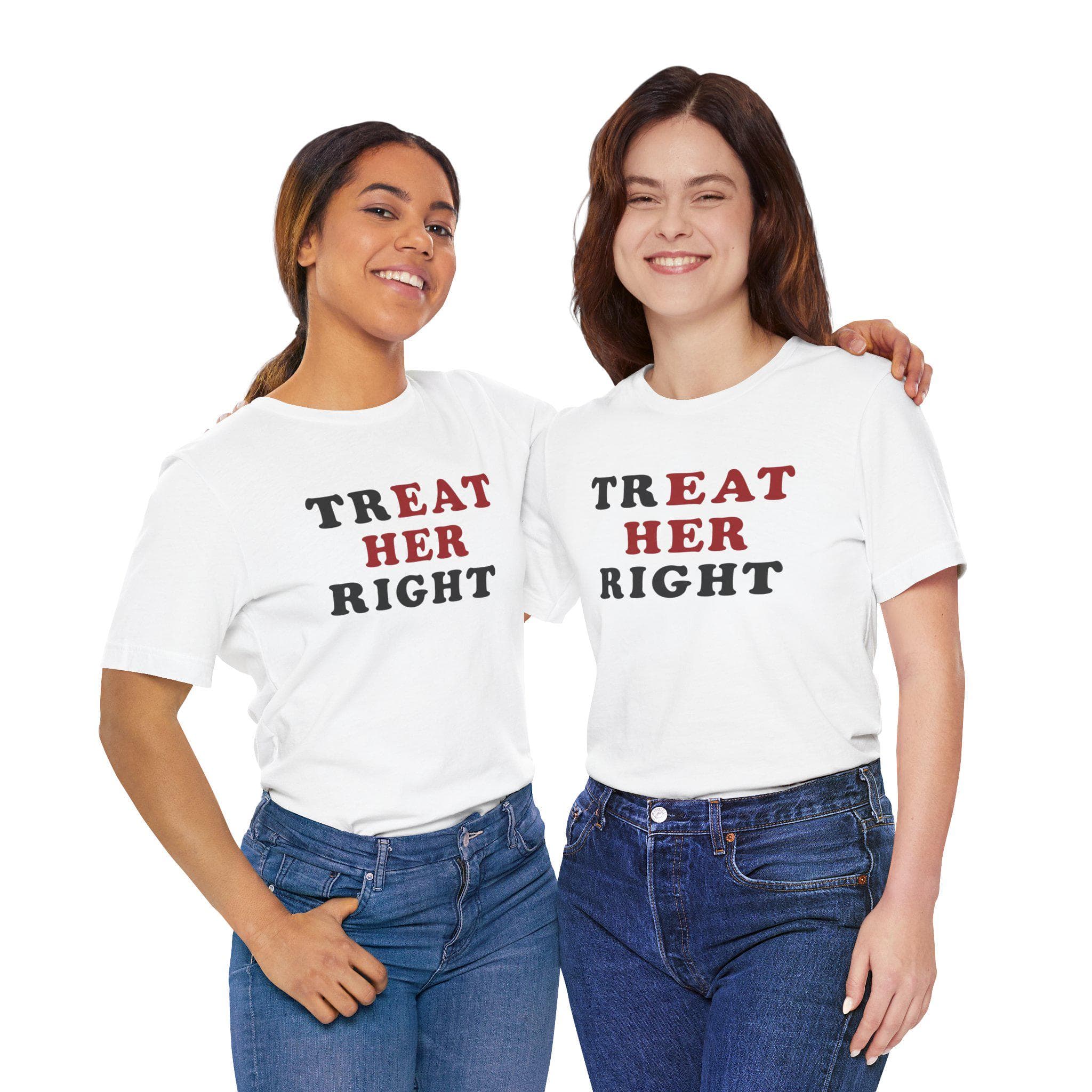 Treat Her Right Tee | Retro Lettering, Empowerment Shirt - image 2