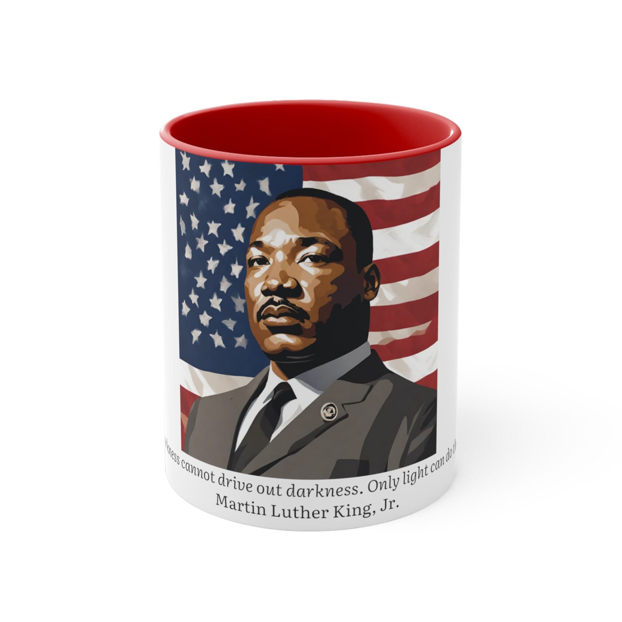 Famous American Quotes | Martin Luther King Jr | Darkness cannot drive out darkness. Only light can do that | Accent Coffee Mug, 11oz