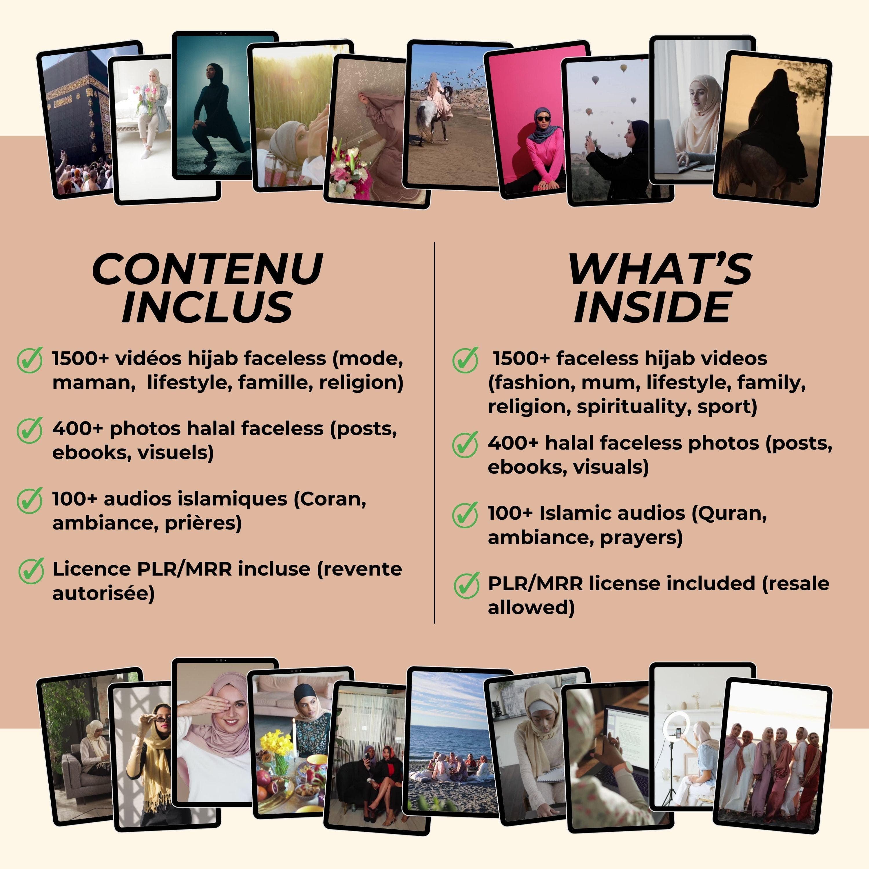 Contenu inclus dans le pack muslim faceless marketing : 1500 vidéos hijab faceless, 400 photos halal faceless, 100 audios islamiques, licence PLR MRR incluse = droi de revente.