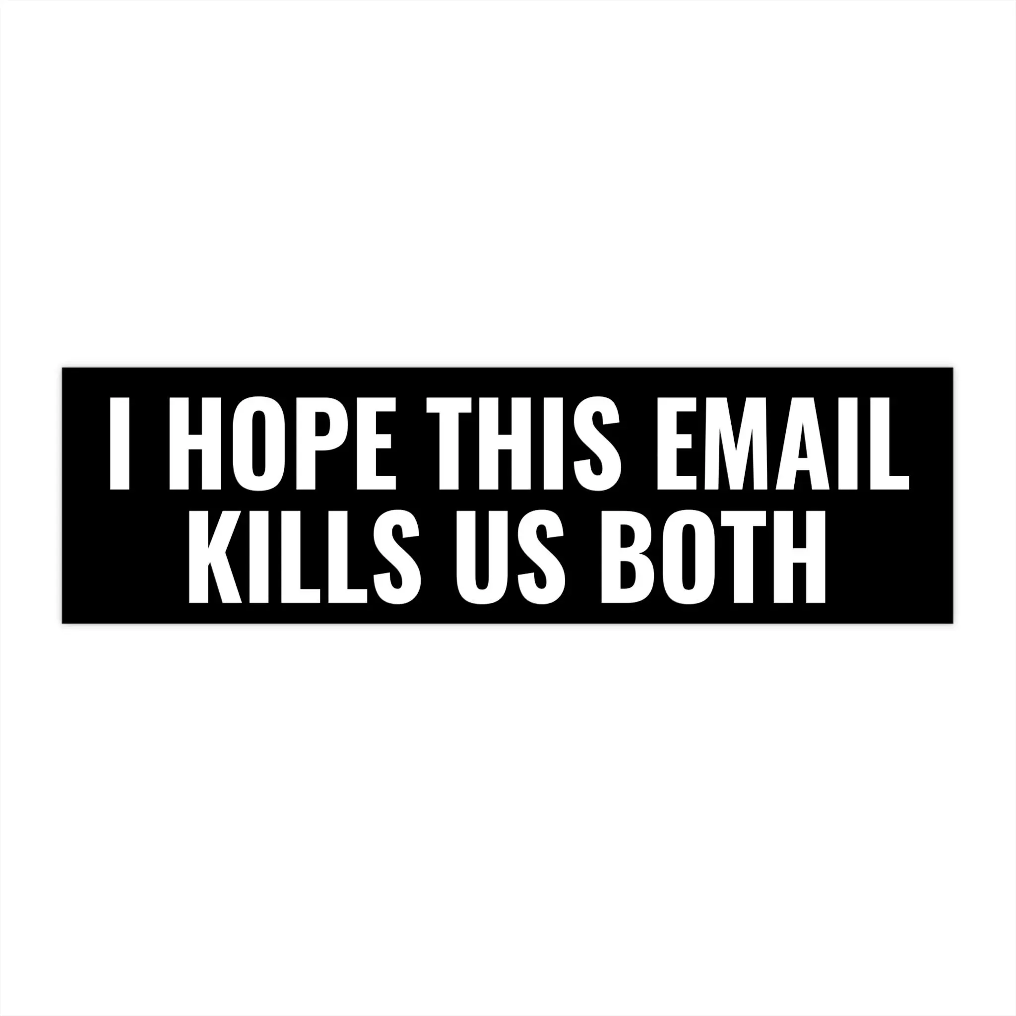 Email Bumper Sticker chaotic ironic meme viral funny decal sarcastic edgy humor bumper sticker