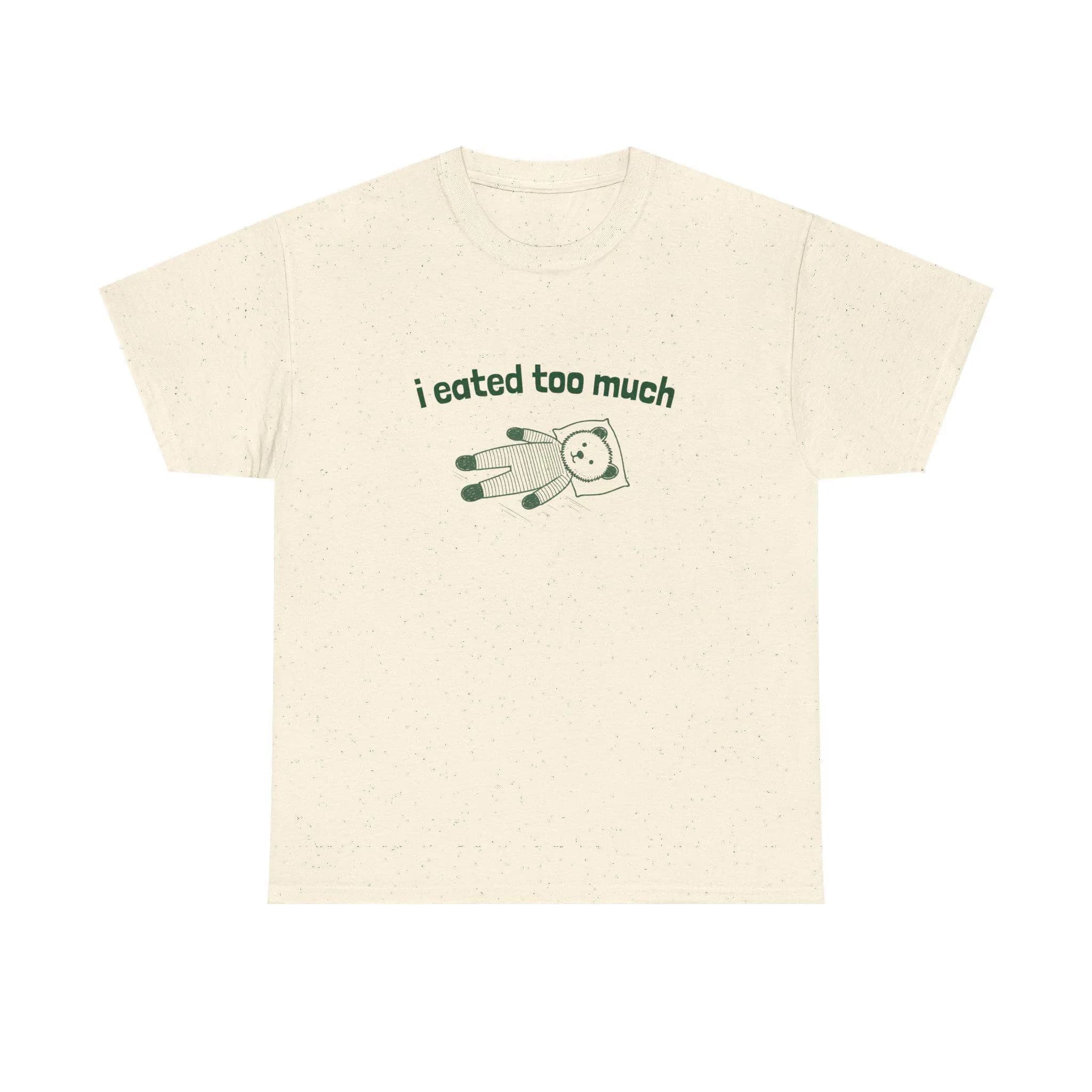 Eated Too Much Shirt, Funny Animal Shirt, Animal Graphic Tee, Funny Graphic Tee, Funny Shirt, Graphic Shirt, Meme Shirt - image 3