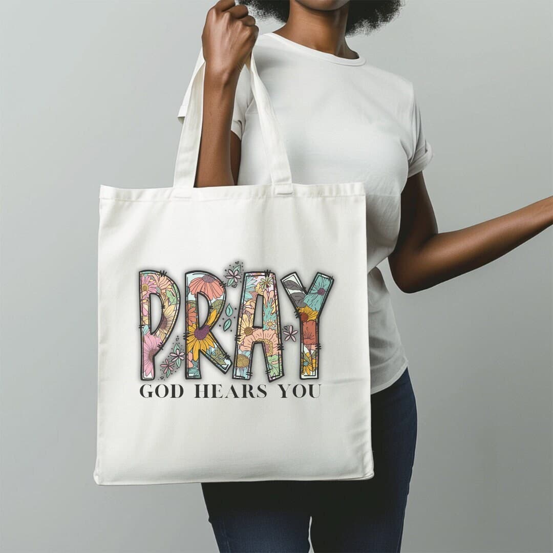 Pray God Hears You Tote Bag: Floral Christian Canvas Bag