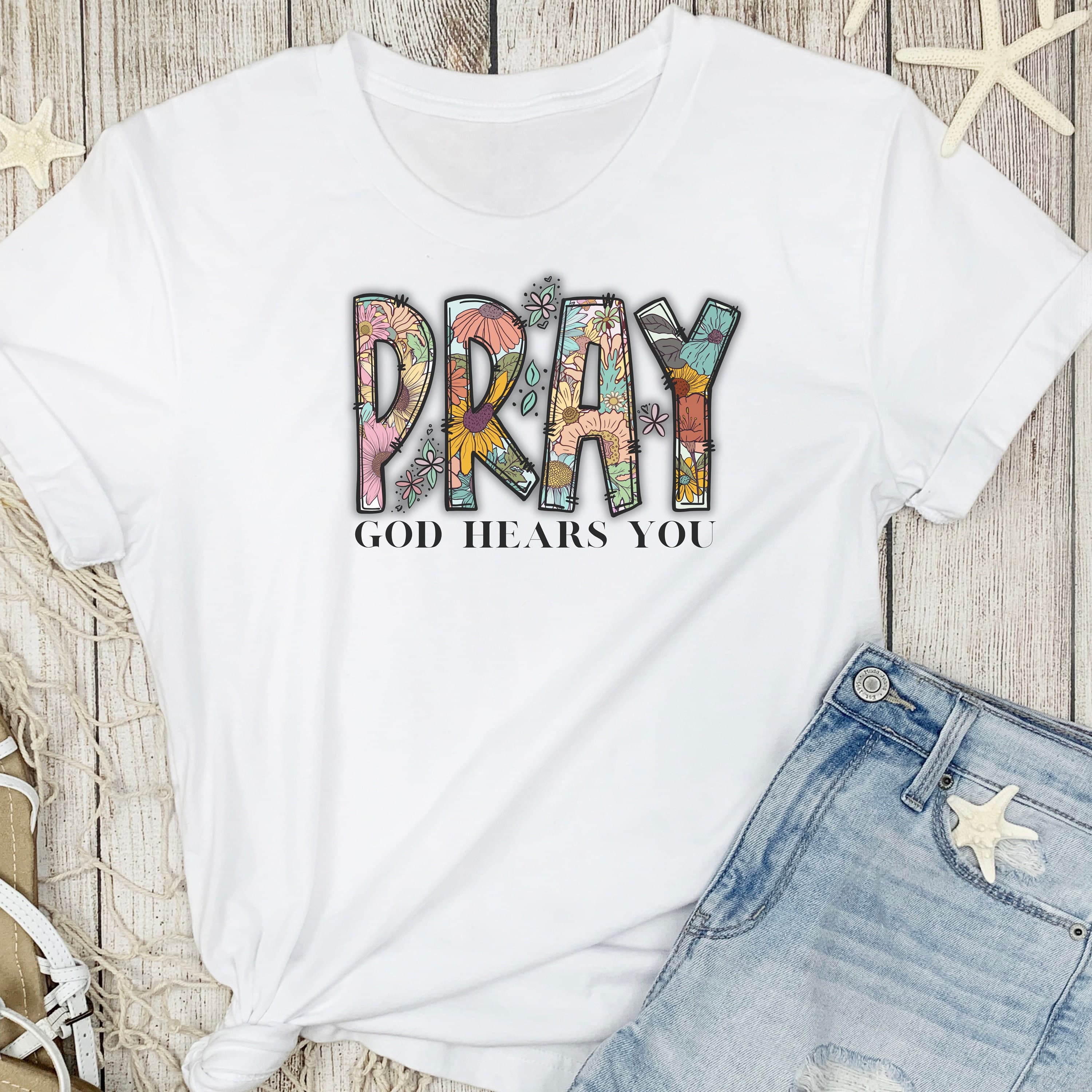 Pray God Hears You Graphic T-Shirt: Floral Faith Tee