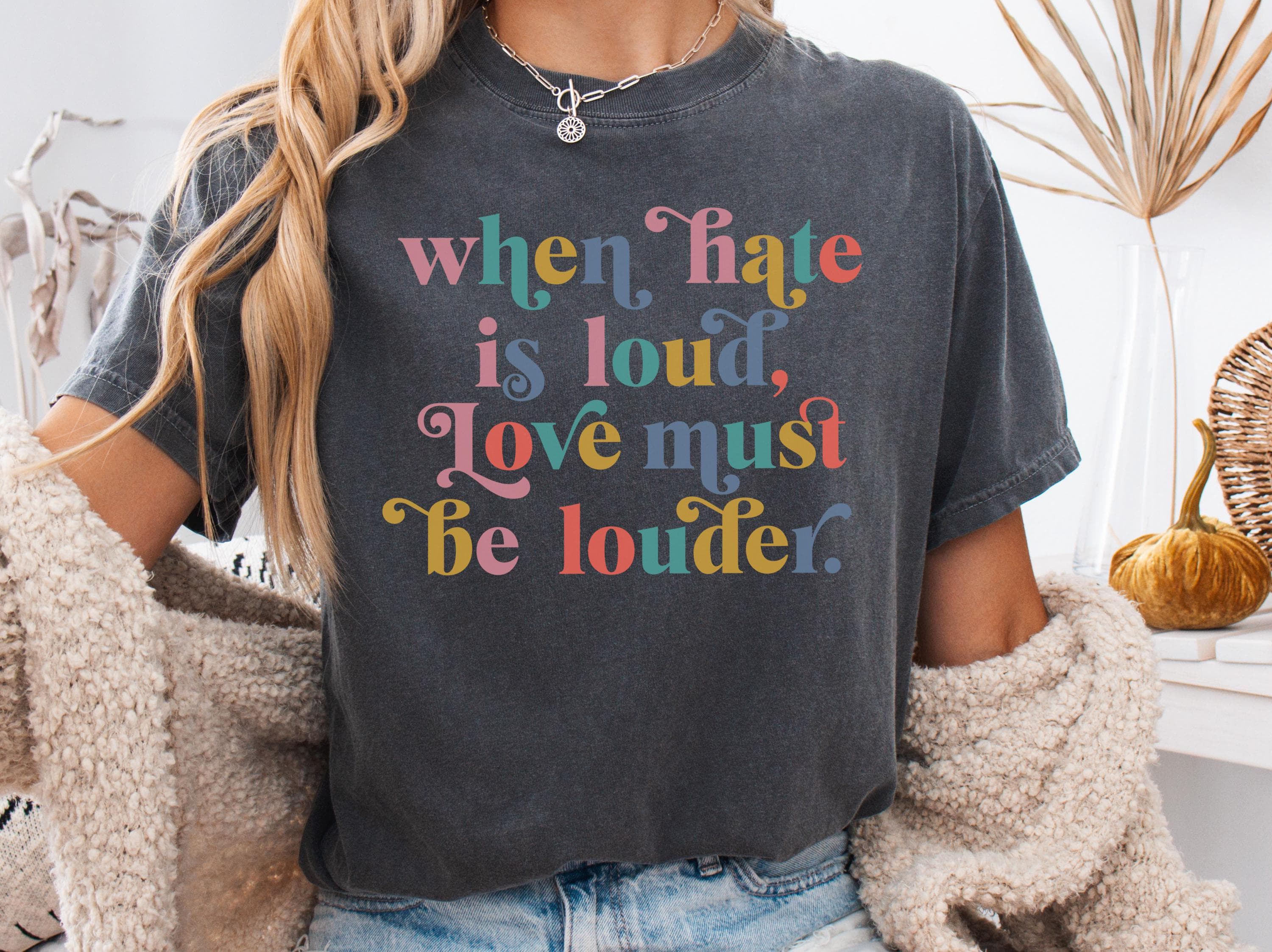 Love Must Be Louder T-Shirt, Retro Kindness Gift, Trendy Graphic Tee