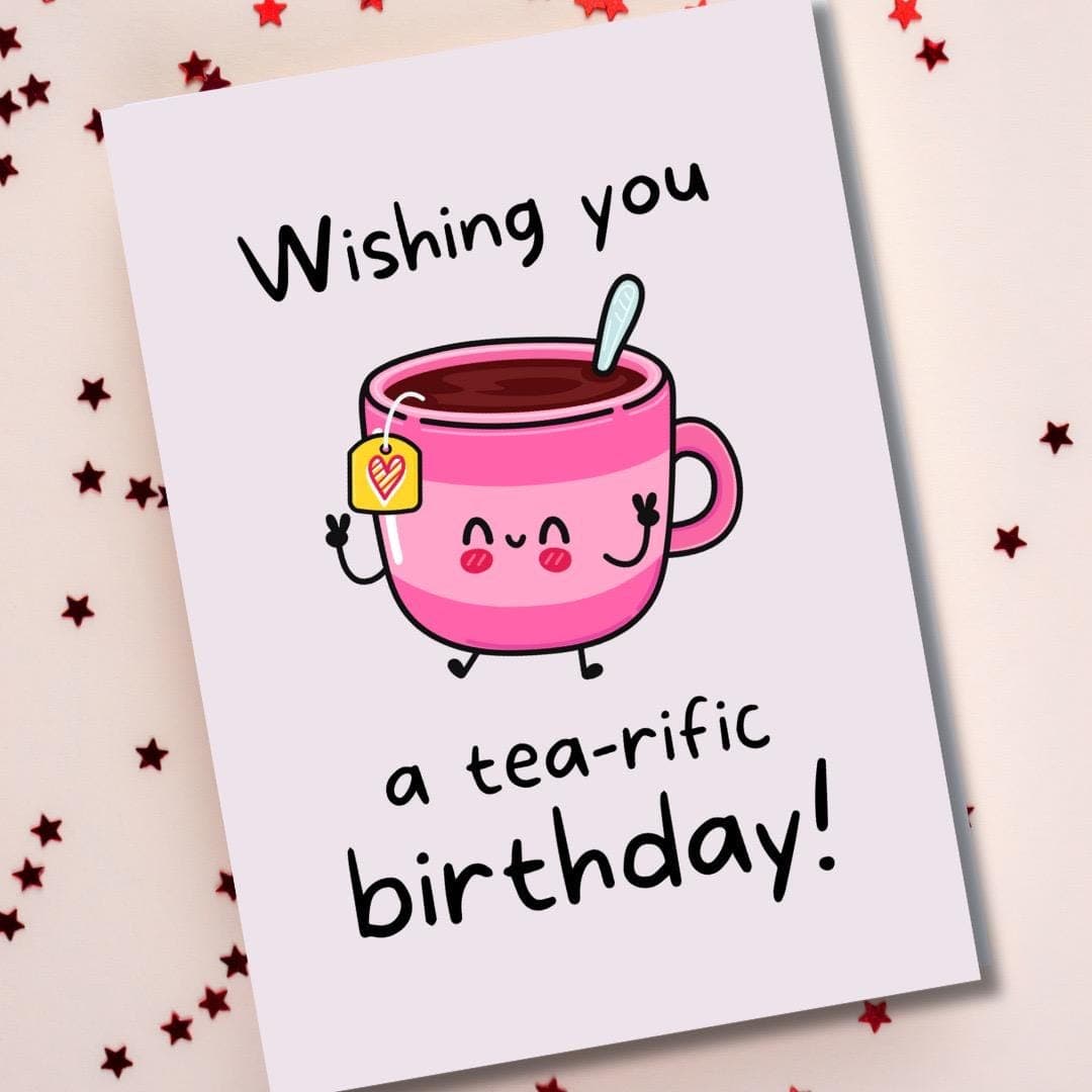 Funny Tea Birthday Card, Pun Greeting Card