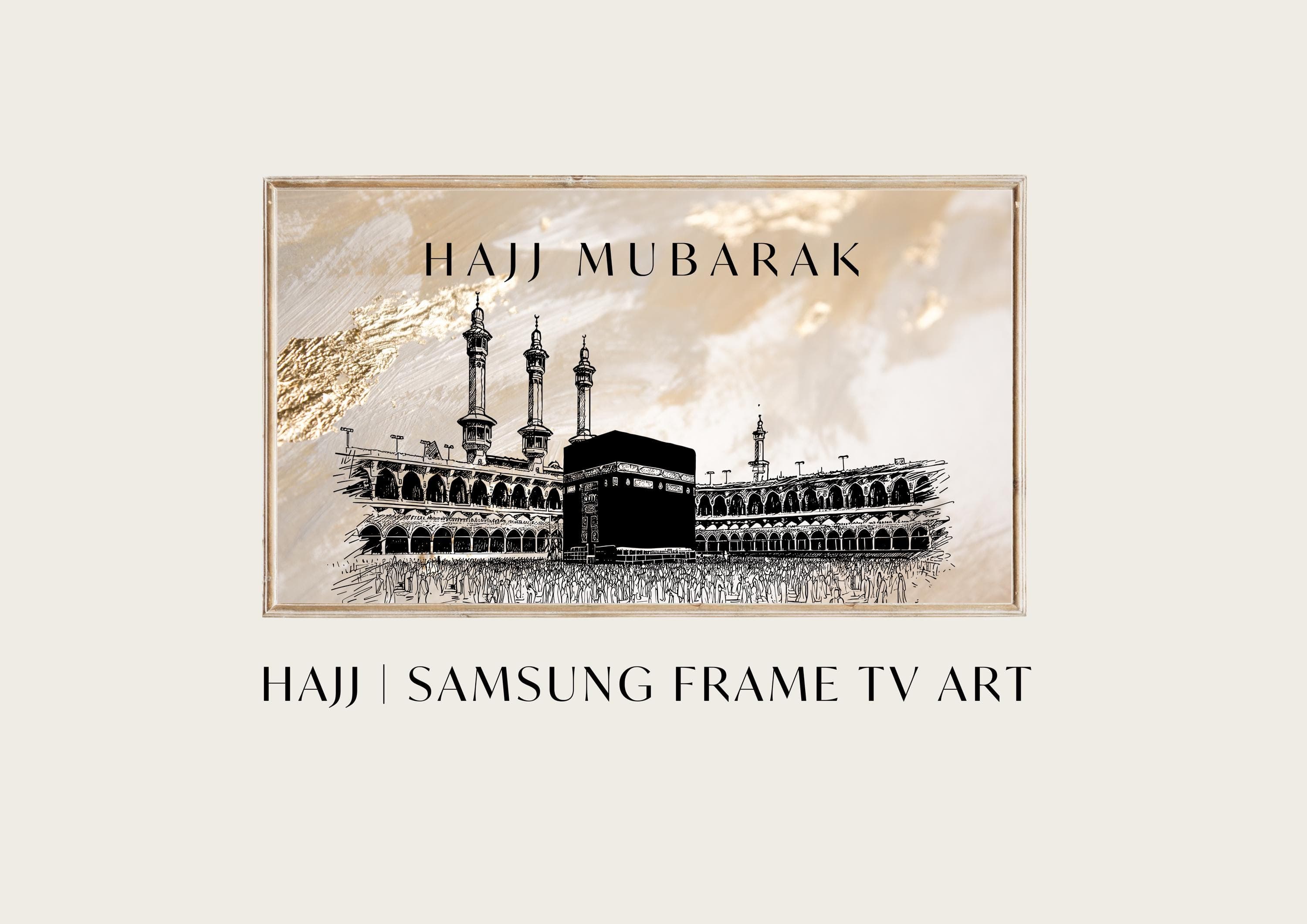 Hajj Mubarak Mecca Kaaba Art | Neutral Islamic Samsung Frame TV (Digital Download)