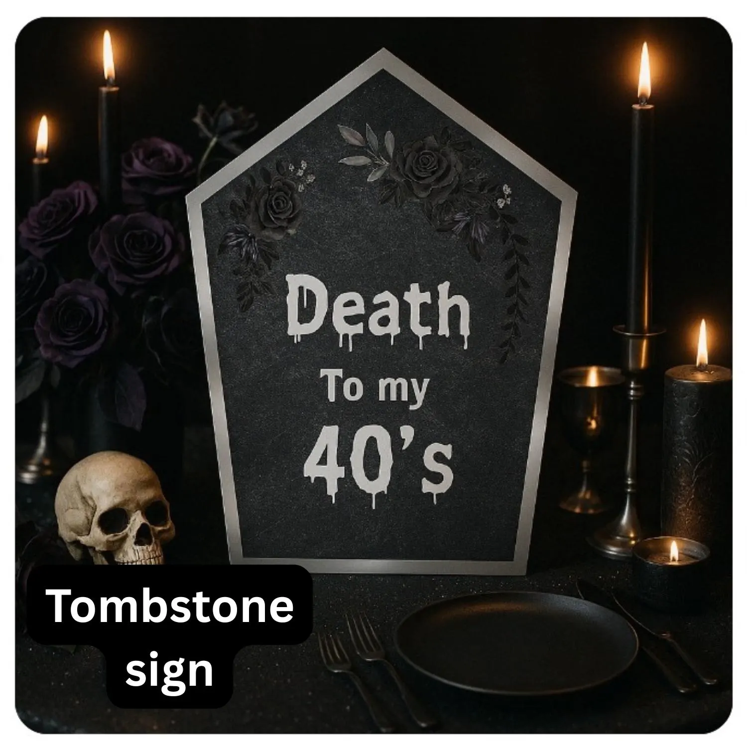 Gothic 40th Birthday Tombstone Sign: Dark Floral Decor (Digital Download)