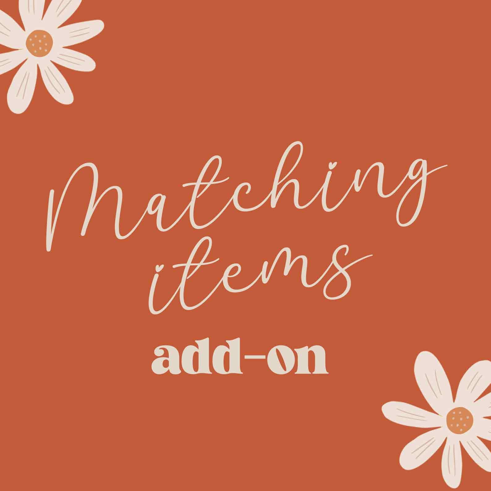 Matching Items, Add a matching item for a previously purchased design, Custom Matching Items