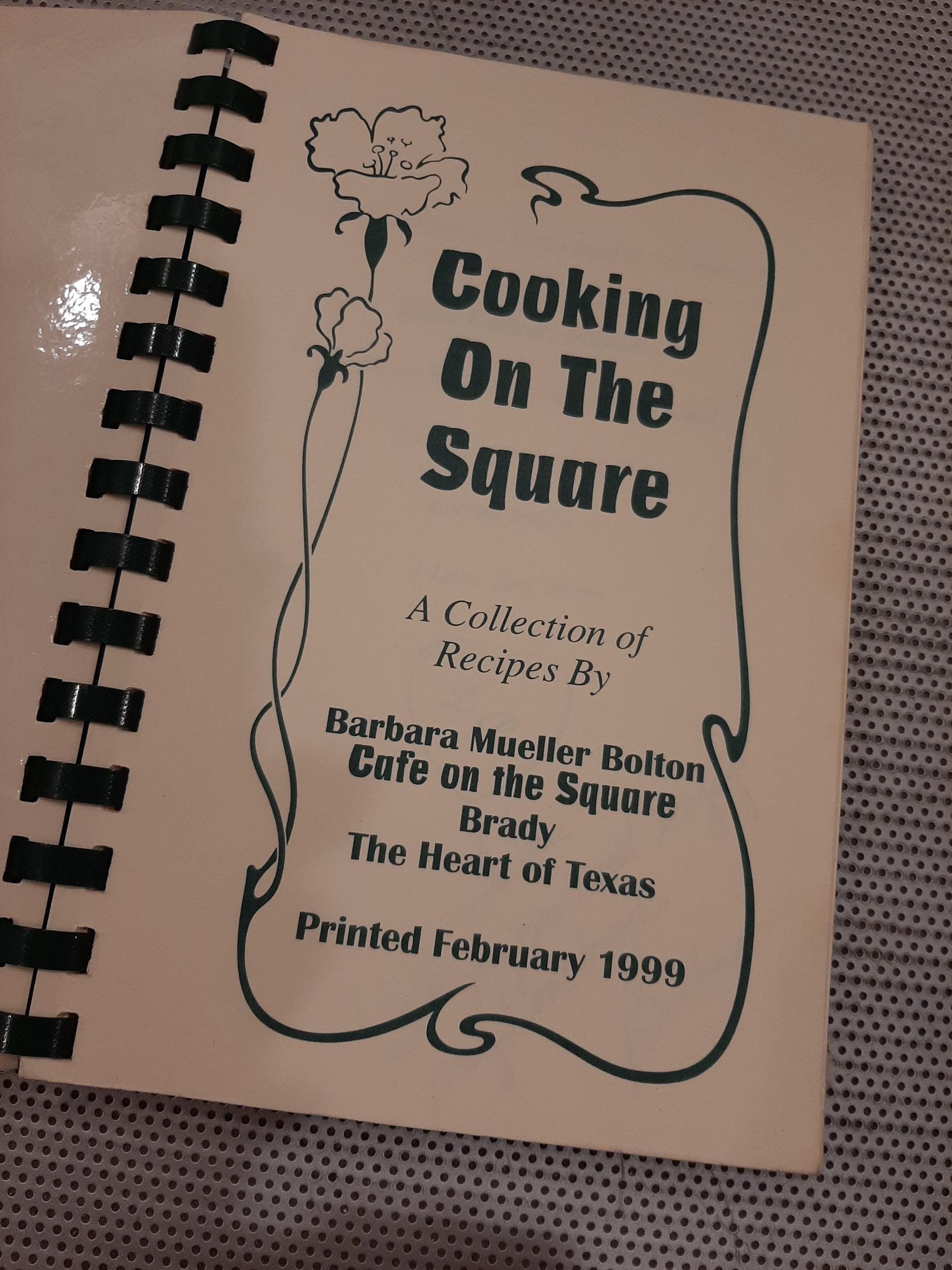 Cookbook - Brady, Texas - Cooking on the Square Barbara Mueller Bolton Cafe on the Square,  Recipes Heart of Texas Vintage 1999 - image 3