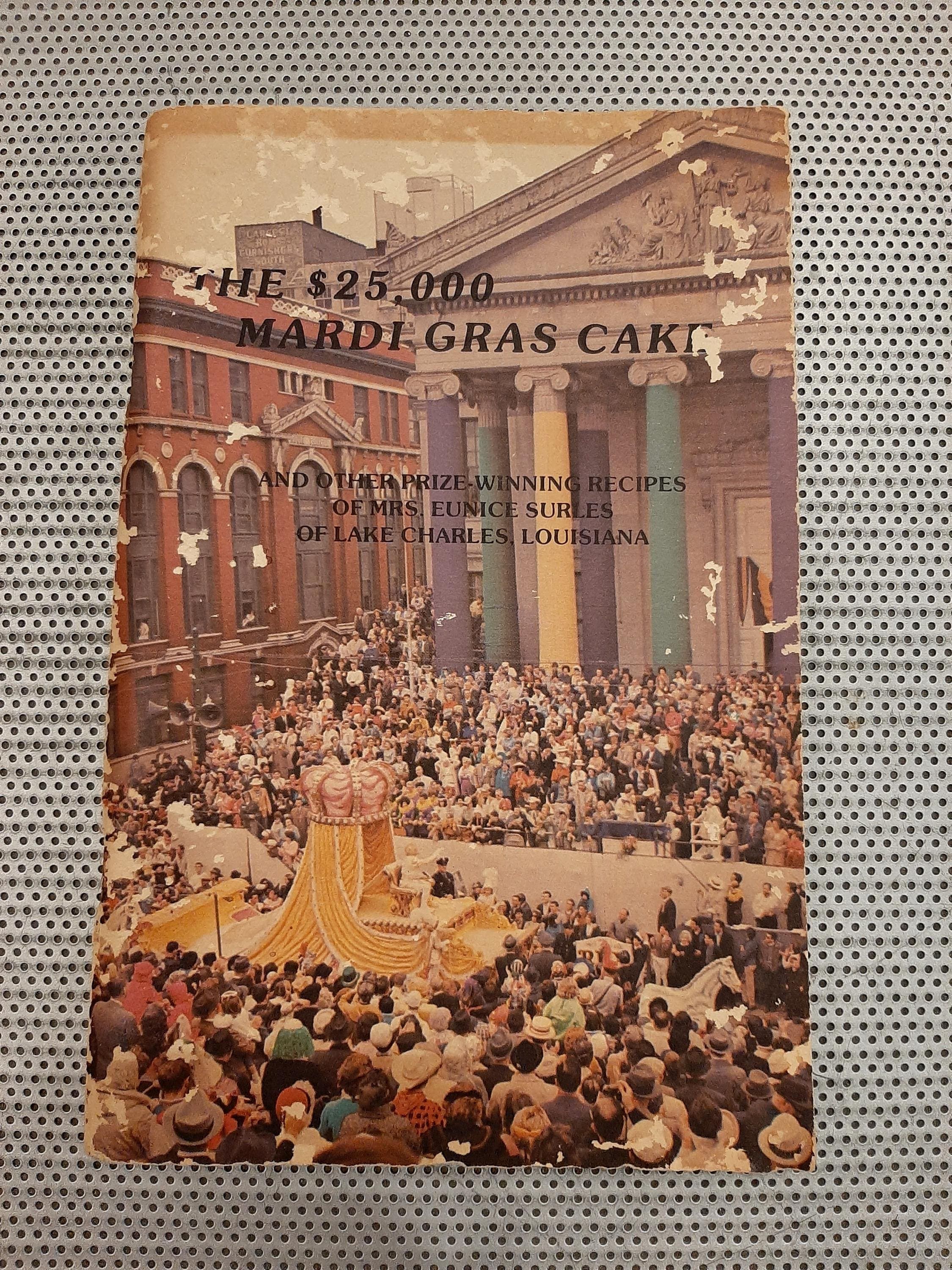 Vintage 1975 The 25,000 Thousand Dollar Mardi Gras Cake & Other Prize Winning Recipes Mrs. Eunice Surles Lake Charles, Louisiana Cookbook