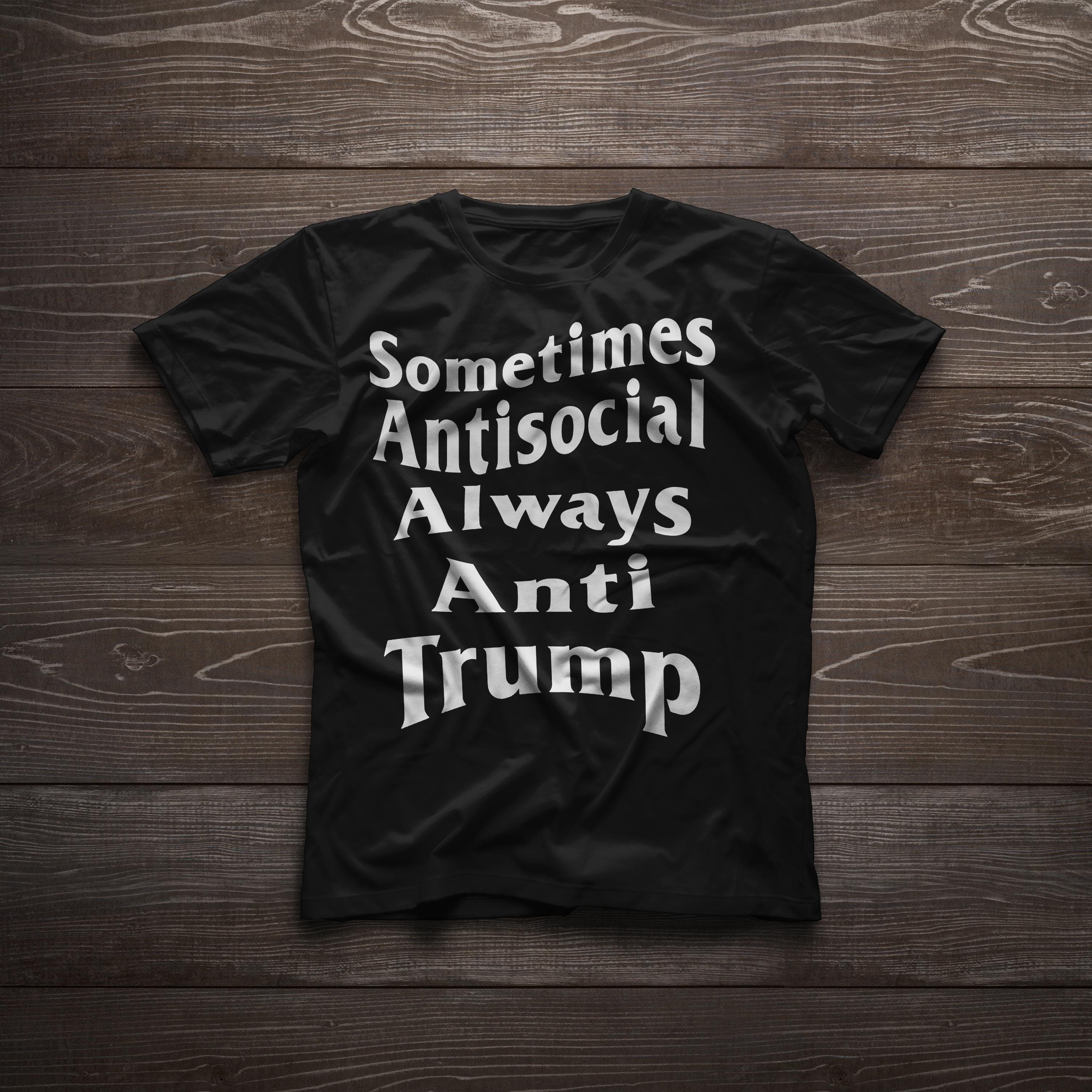 Anti Trump T-Shirt: Sometimes Anti Social, USA Patriot