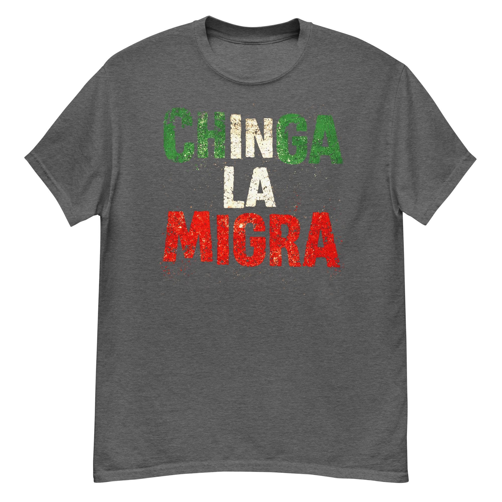 Chinga La Migra Immigration Pro Immigrants anti ICE Mexican immigrant Tshirt