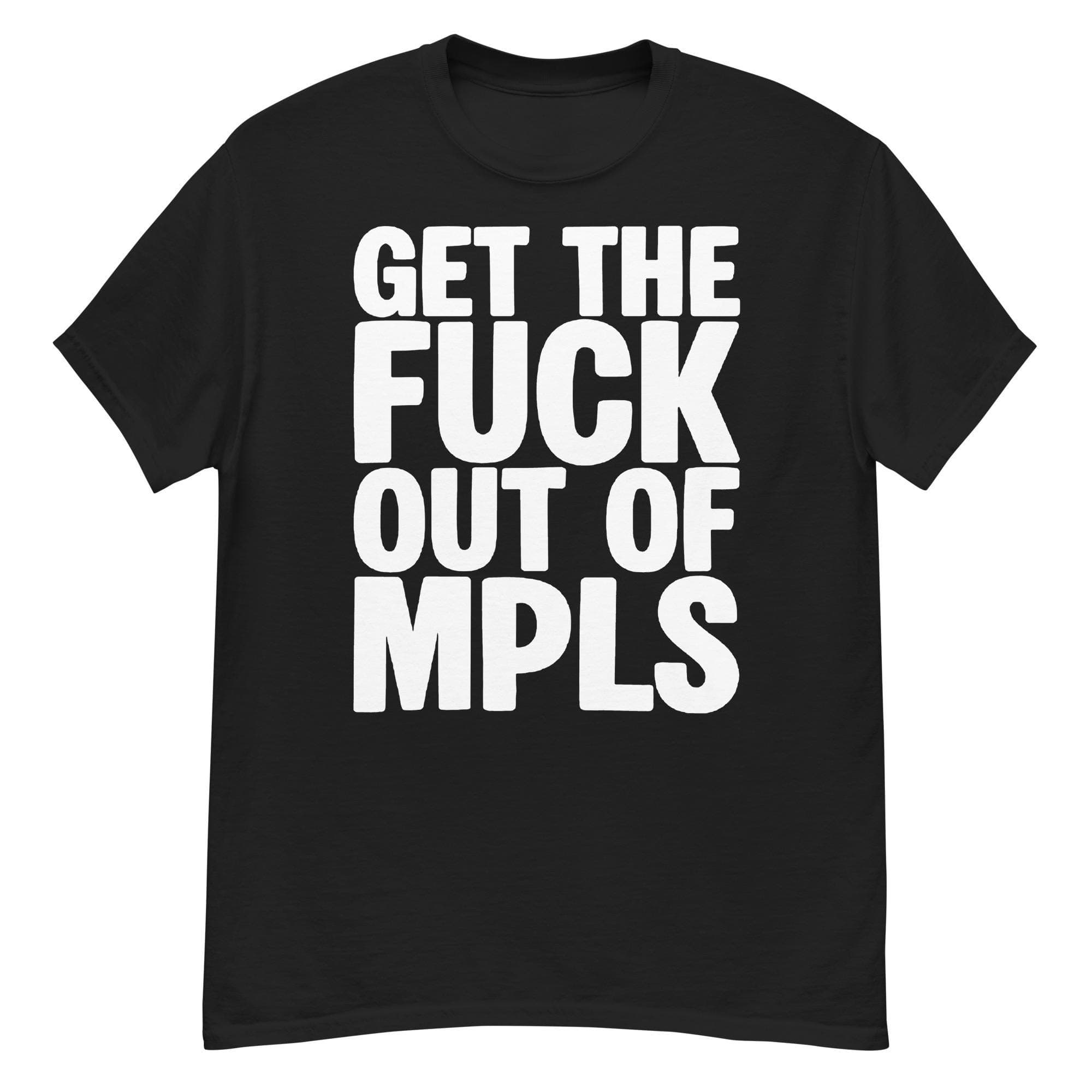 Abolish ICE T-Shirt | Get The F*ck Out of MPLS Protest Tee