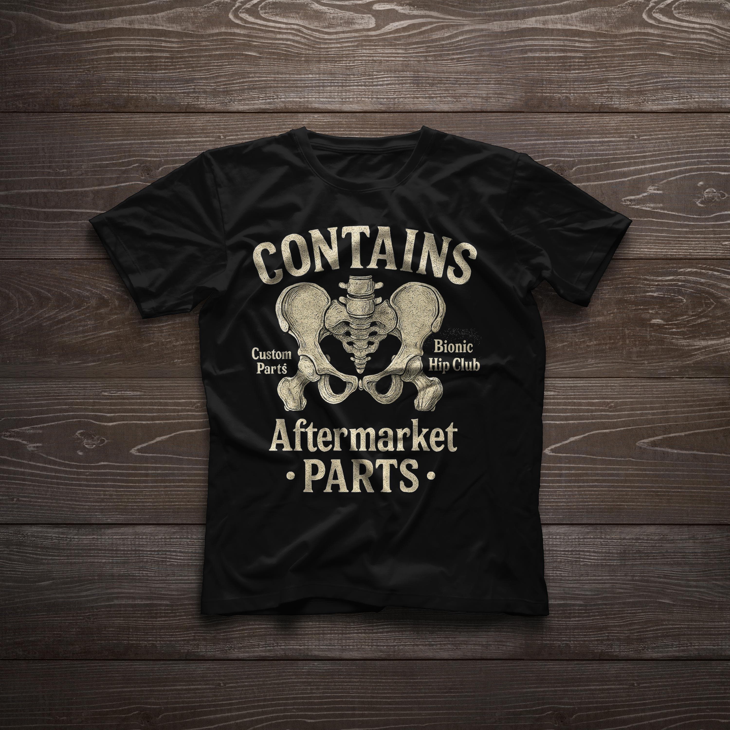Contains Aftermarket Parts Bionic After Operation Hip replacement Operation Tshirt