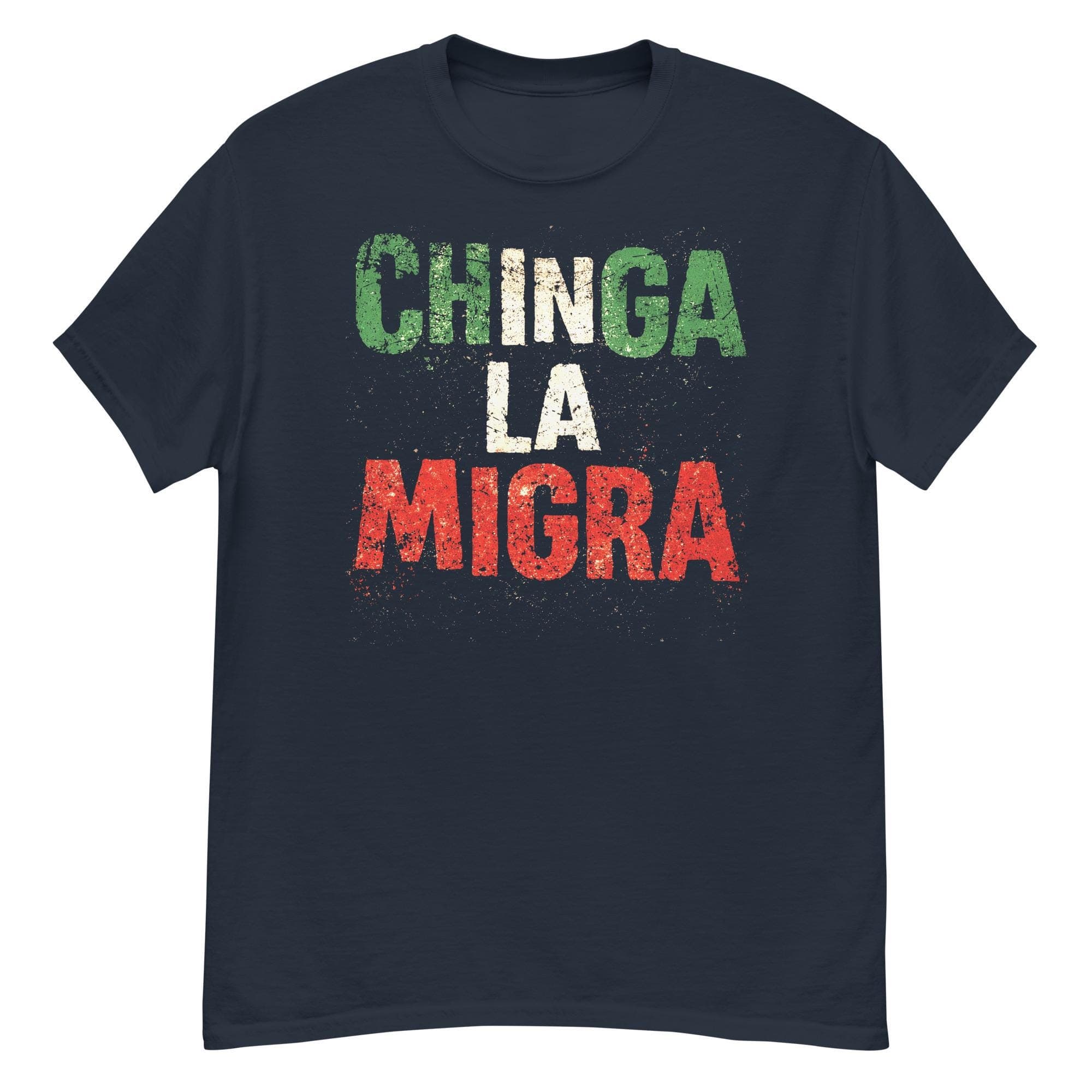 Chinga La Migra Immigration Pro Immigrants anti ICE Mexican immigrant Tshirt
