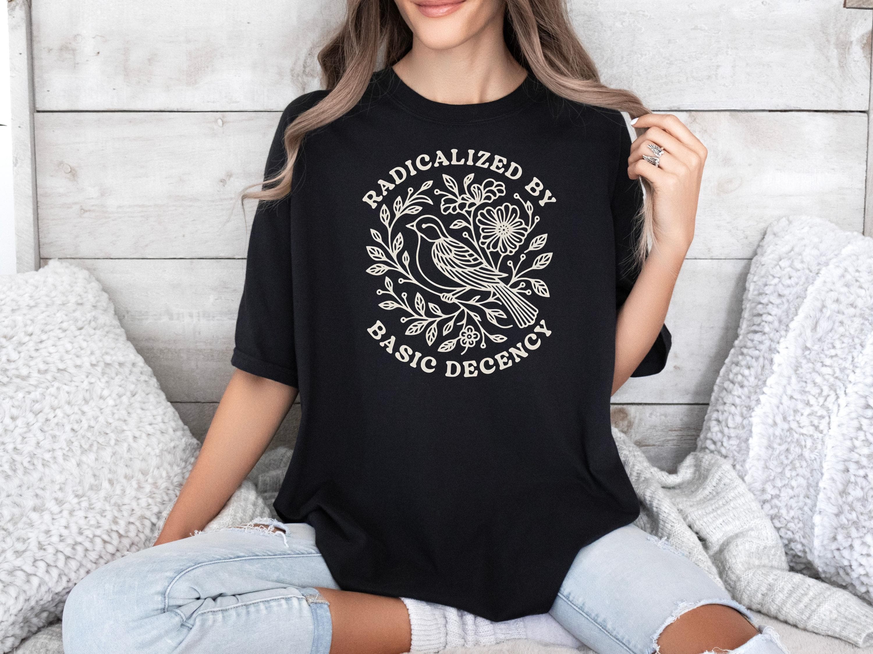 Radicalized by Basic Decency DTF Transfer, Floral Line Art Bird Iron On, Political Activist Quote Heat Transfer