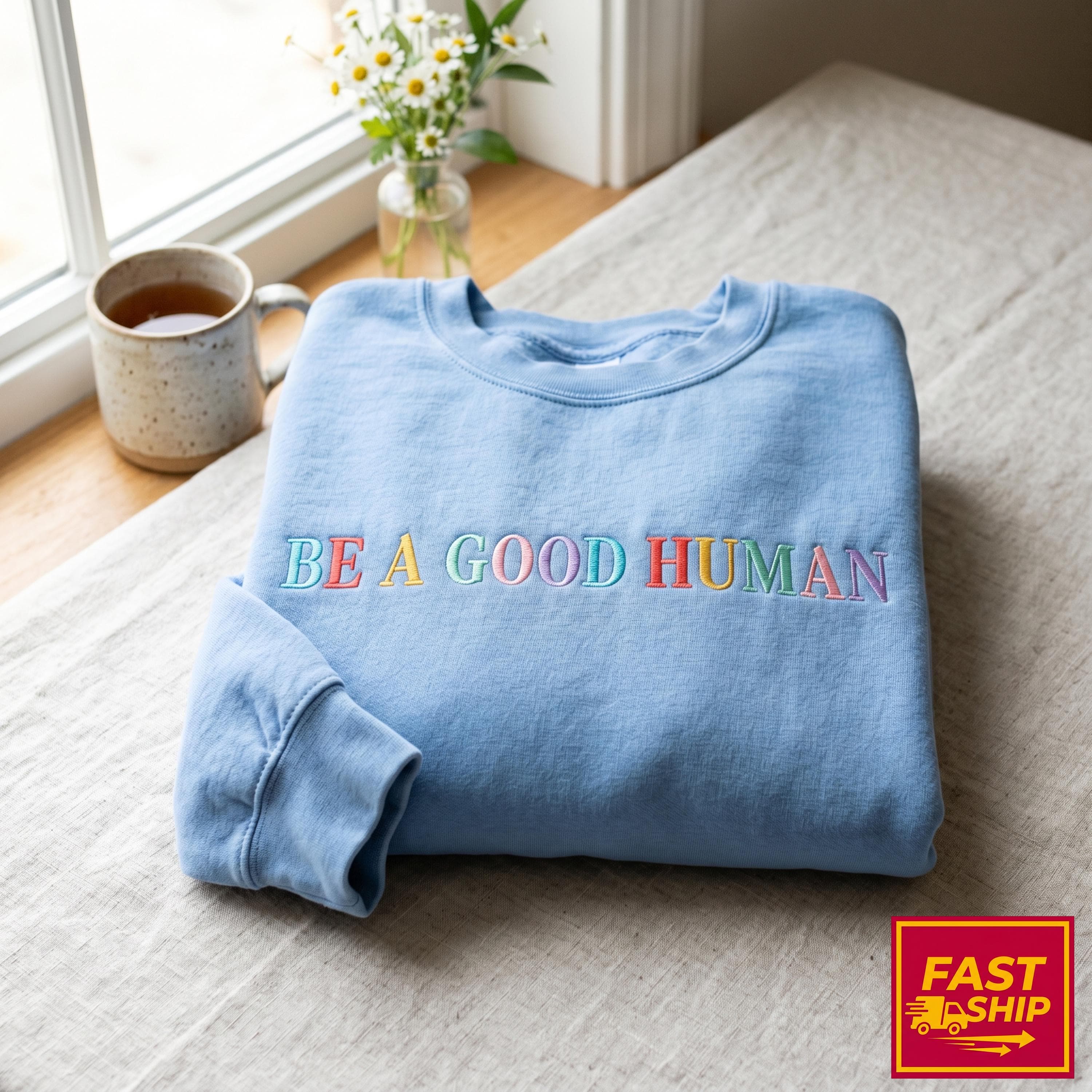 Embroidered Be a Good Human SweatShirt, Positive Message Tee for Women or Men, Inspirational Kindness Graphic Shirt, Trendy Daily Reminder