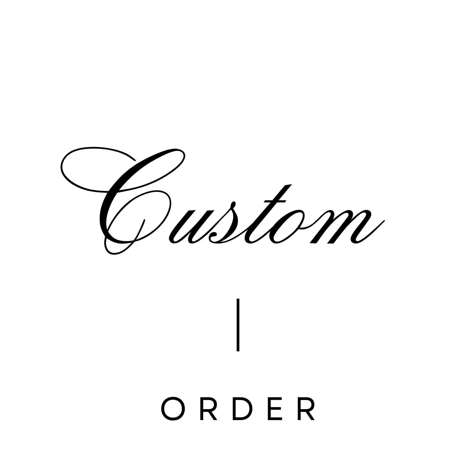 Custom Order