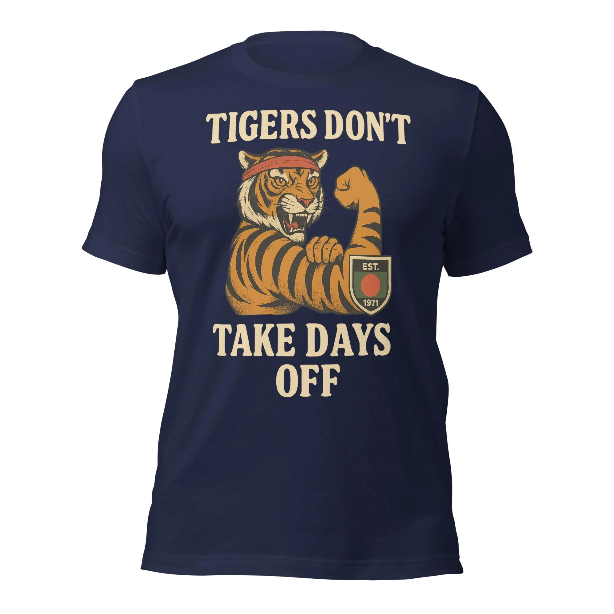 Bangladeshi Tigers Don’t Take Days Off Shirt – Bangladesh Tiger Pride Gym Tee – Desi Strength Graphic T-Shirt – Bengali Sports Heritage