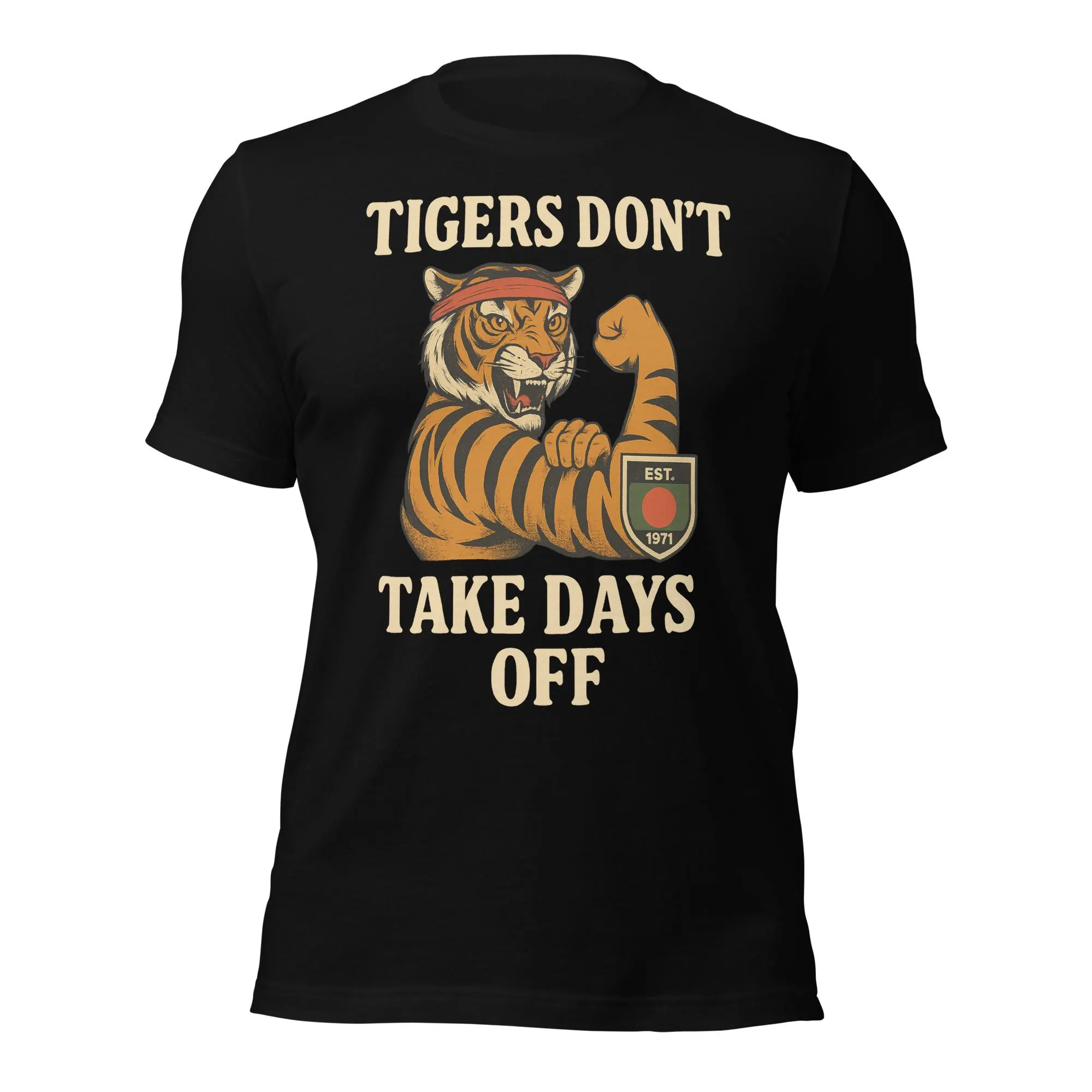 Bangladeshi Tigers Don’t Take Days Off Shirt – Bangladesh Tiger Pride Gym Tee – Desi Strength Graphic T-Shirt – Bengali Sports Heritage