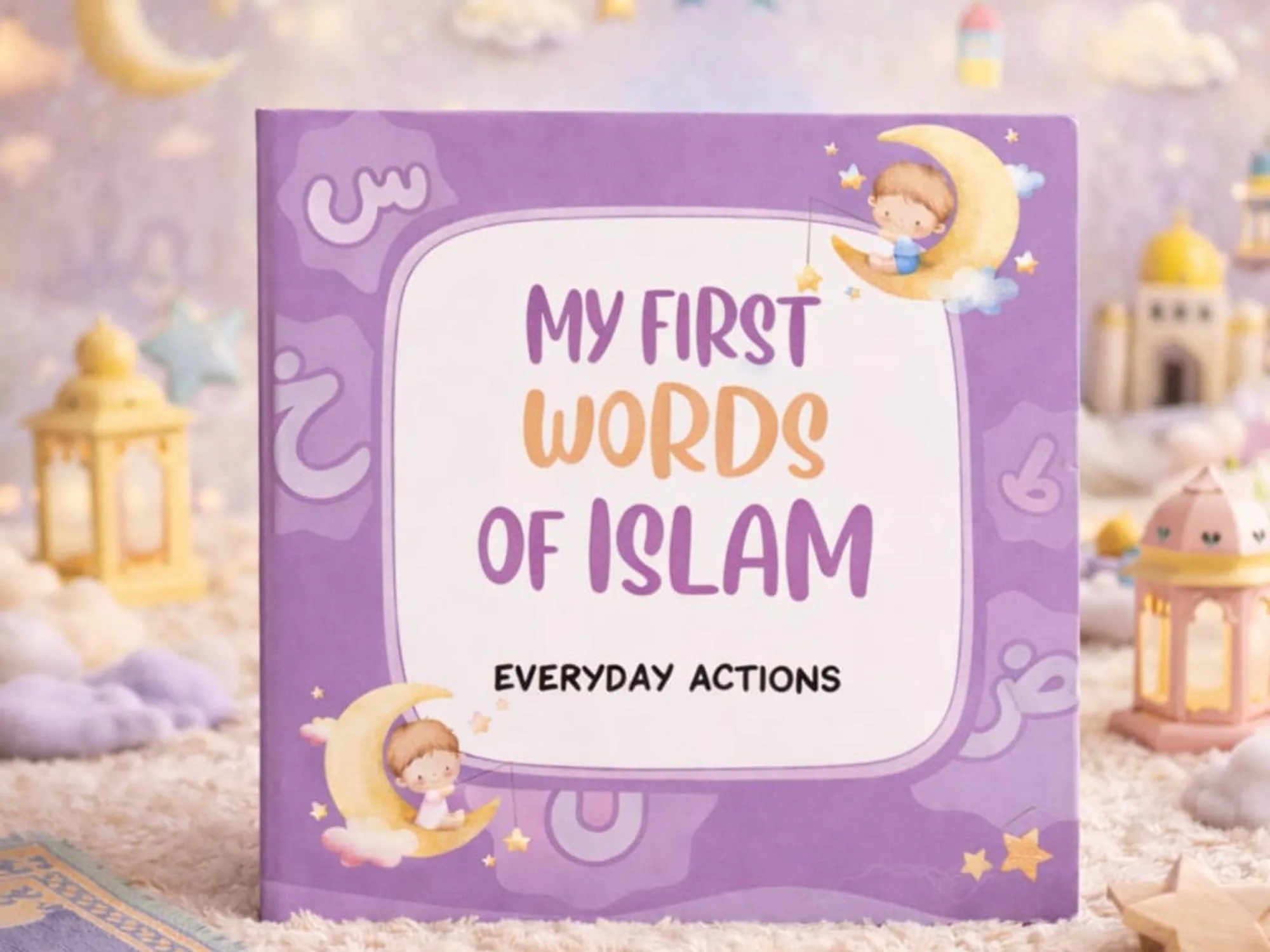 First Islamic Words for Little Muslims: Everyday Phrases Kids Learn at Home