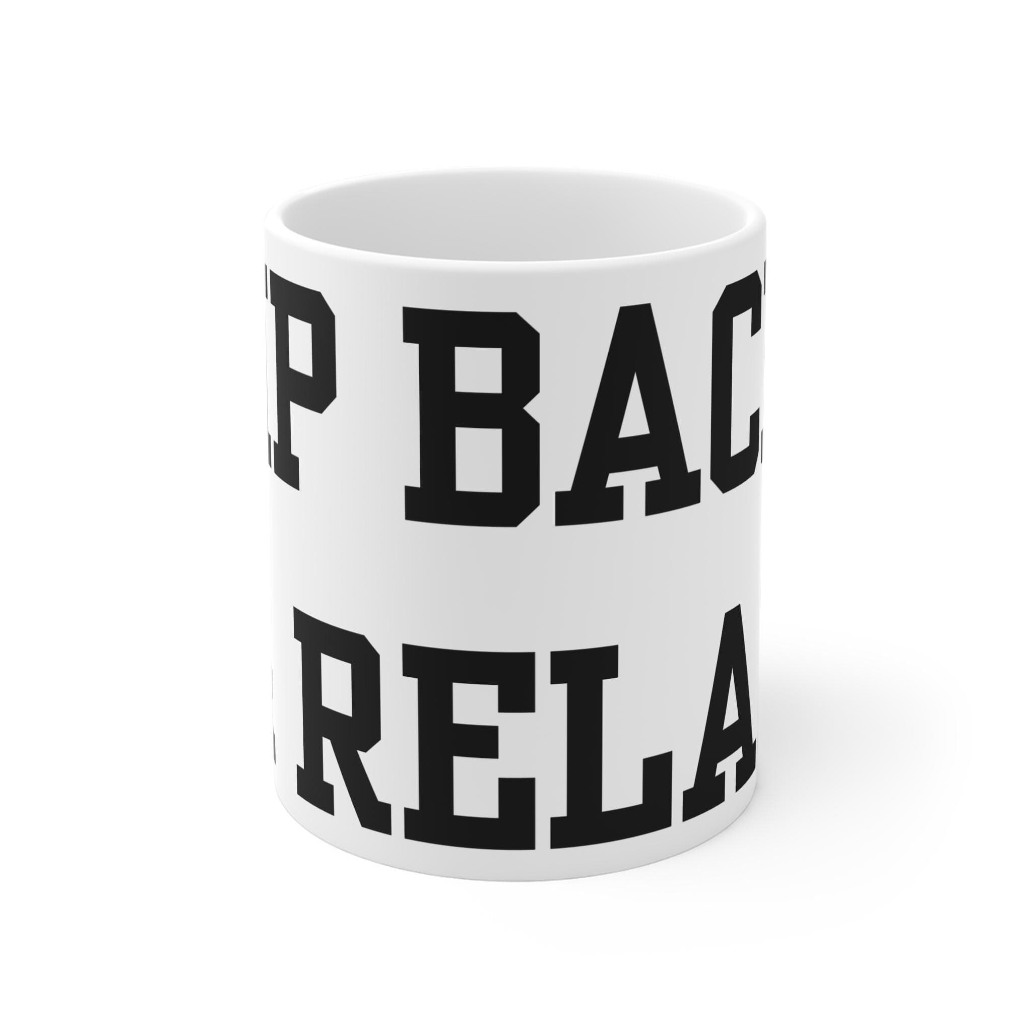 Sip Back & Relax Funny Mug: Novelty Coffee Tea Gift - image 3