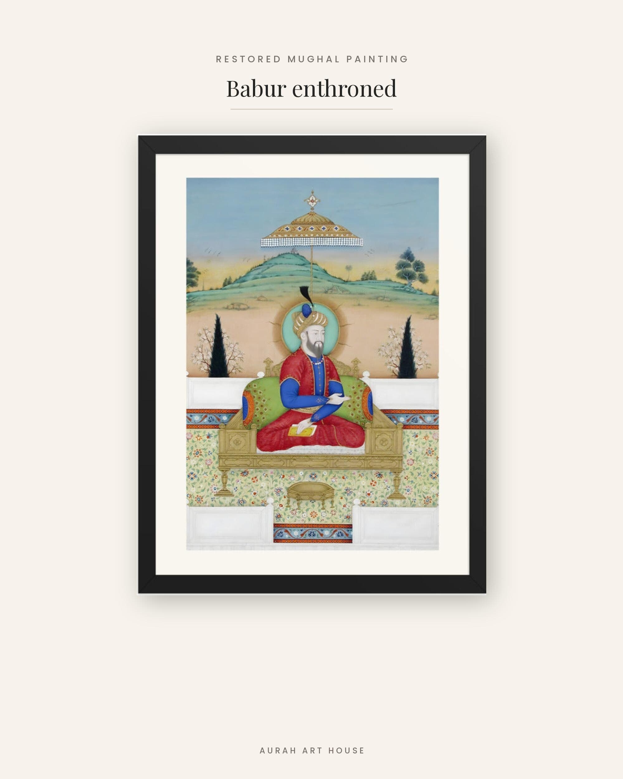 Babur Enthroned Mughal Emperor Portrait, Indian Miniature Wall Art, Mughal Empire Founder, Framed Indian Art, Historical Print