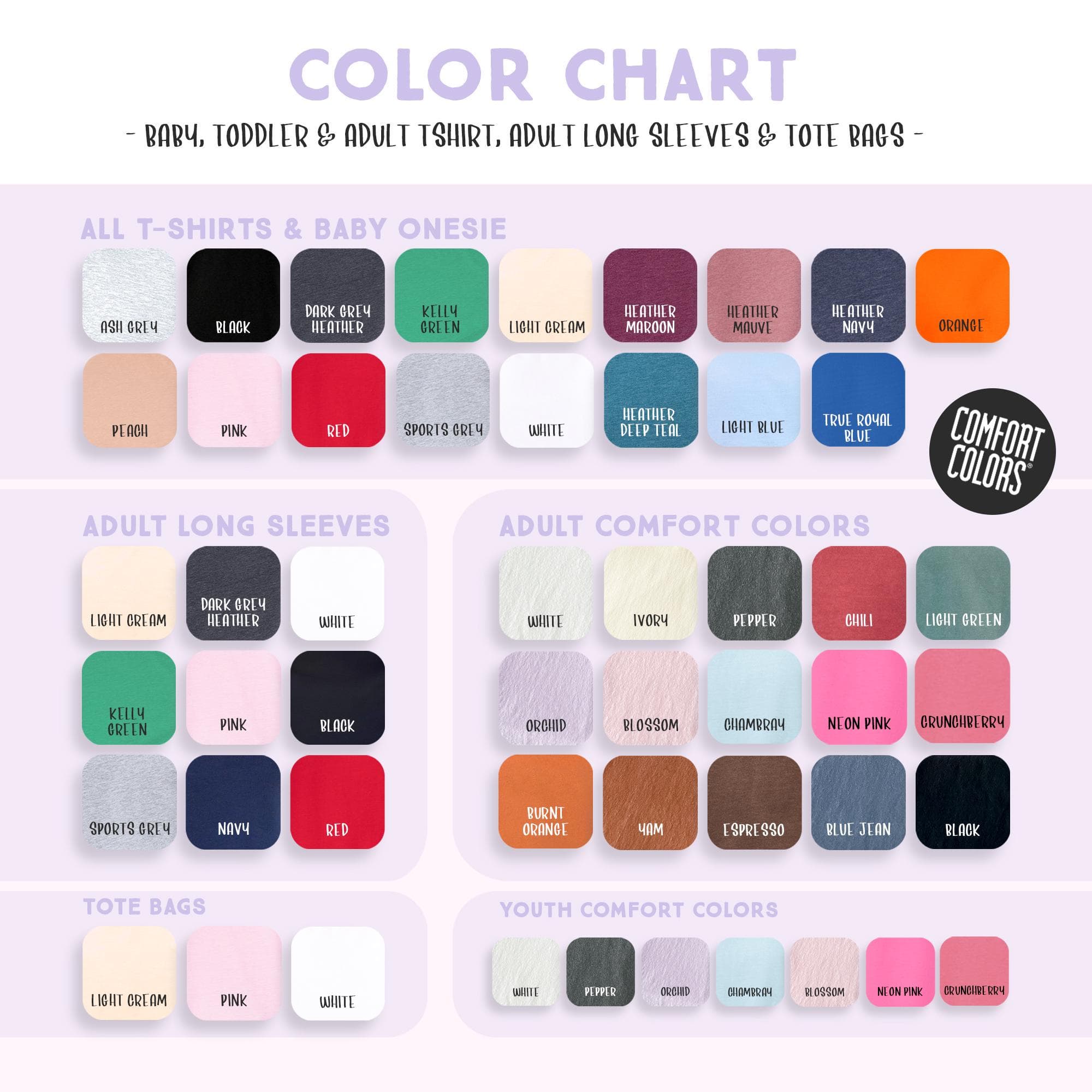 The image is a color chart that provides a visual guide for various clothing items, including baby, toddler, adult T-shirts, long sleeves, and tote bags. The chart displays a range of colors, such as black, green, pink, and white, along with their corresponding names. The chart also includes a section for adult long sleeves and comfort colors, offering a variety of options for different occasions and preferences.