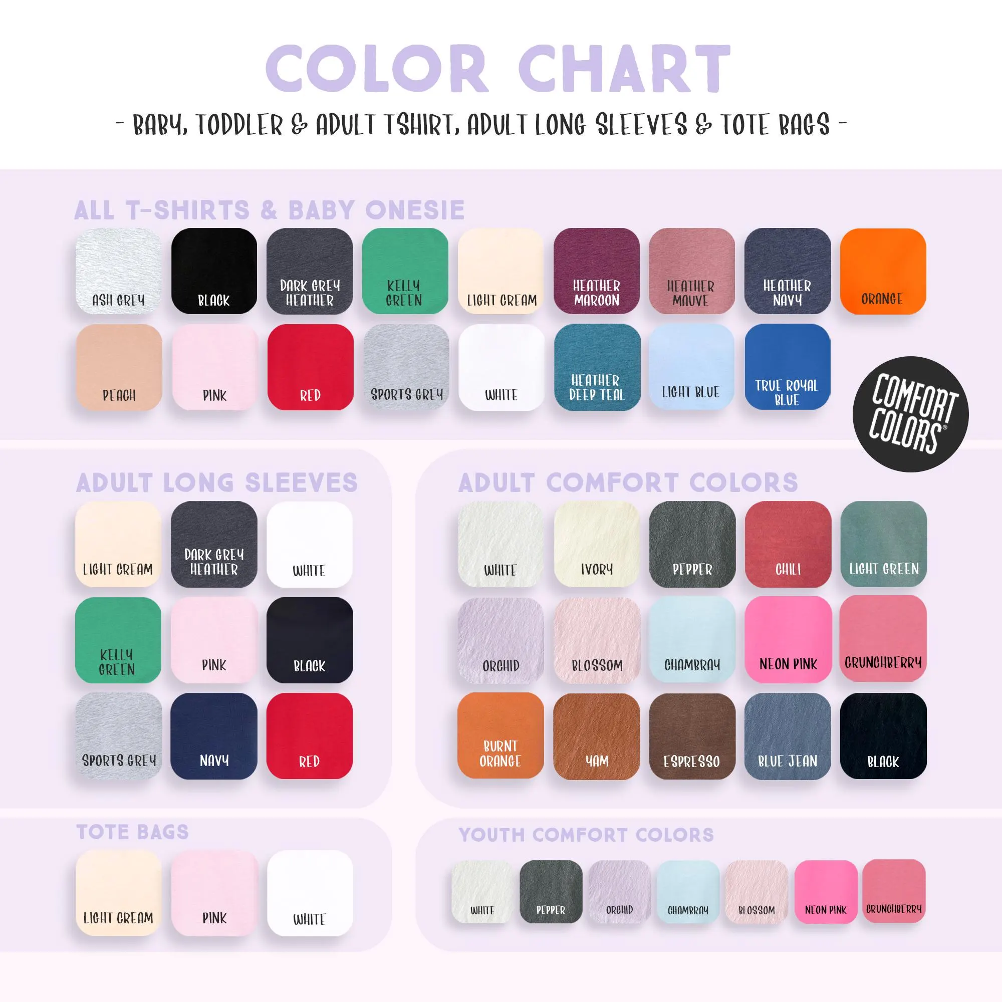 The image is a color chart that provides a visual guide for various clothing items, including baby, toddler, adult T-shirts, long sleeves, and tote bags. The chart displays a range of colors, such as black, green, pink, and white, along with their corresponding names. The chart also includes a section for adult long sleeves and comfort colors, offering a variety of options for different occasions and preferences.