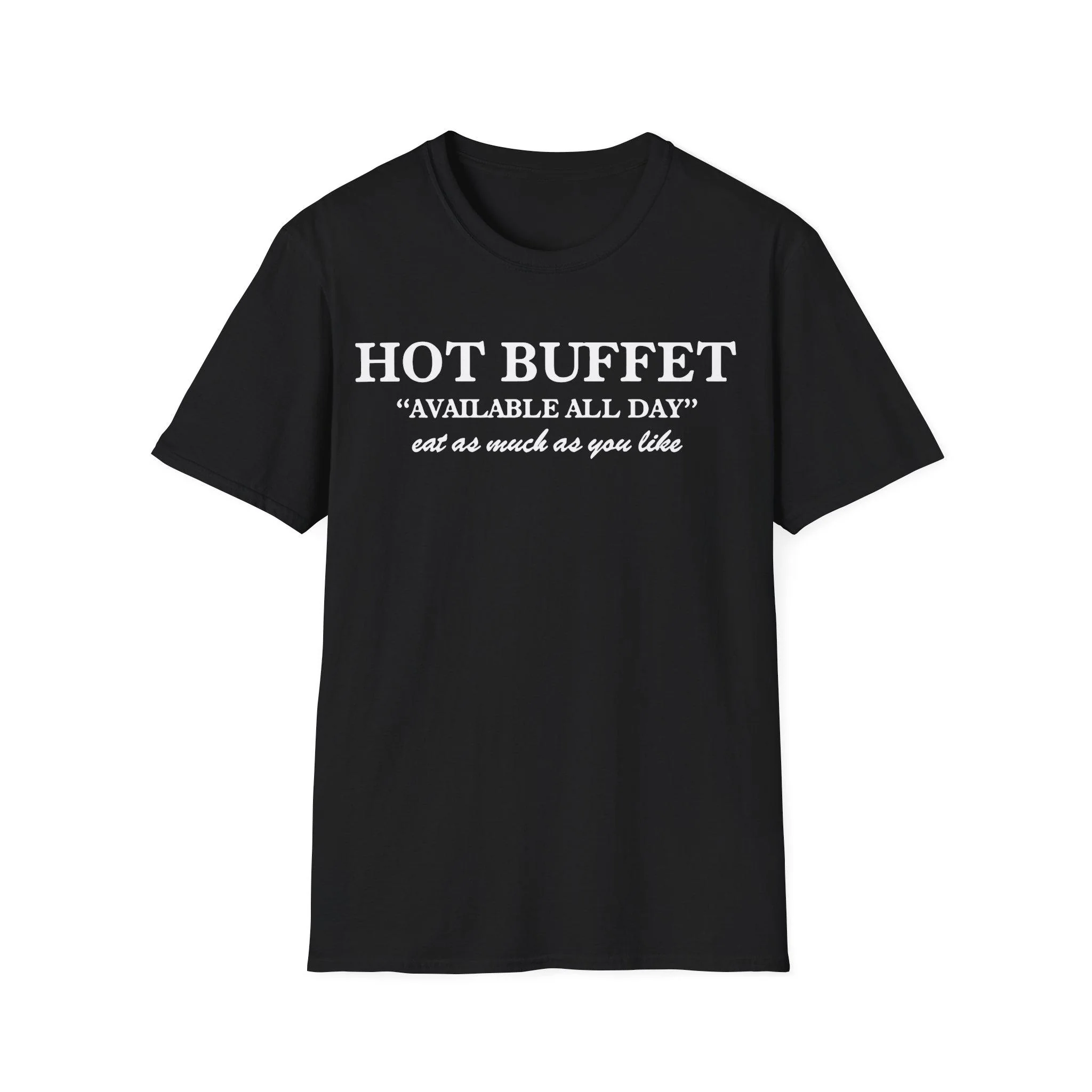 Hot Buffet Available All Day Shirt