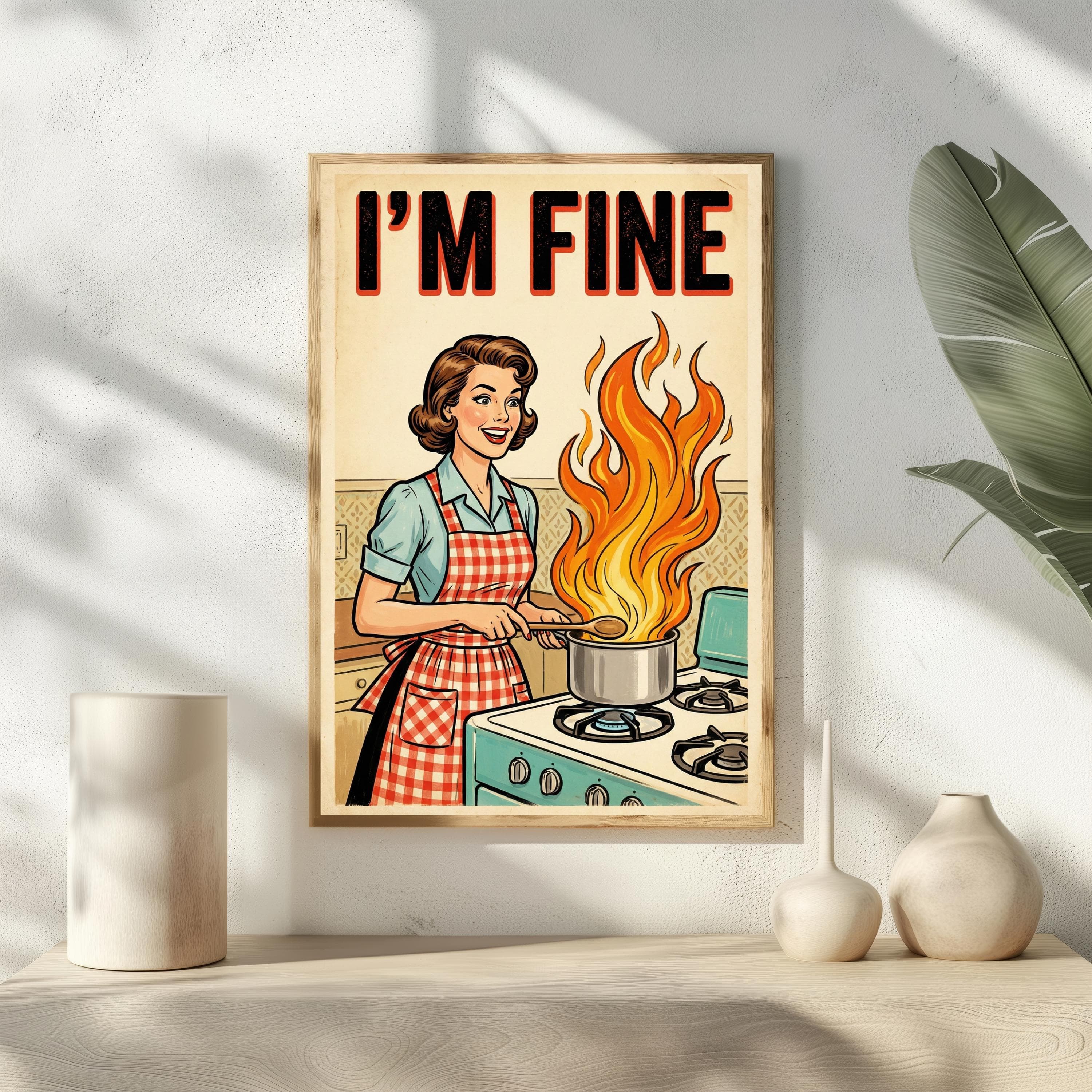 I'm Fine Funny Kitchen Poster, Retro Housewife Wall Art, Sarcastic Cooking Gift