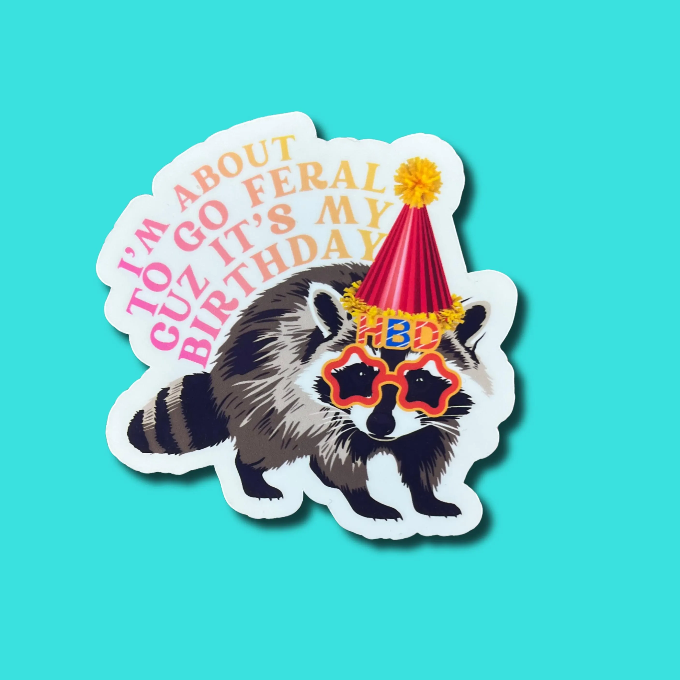 Go Feral Birthday Raccoon Waterproof Stickers | Funny Animal Stickers