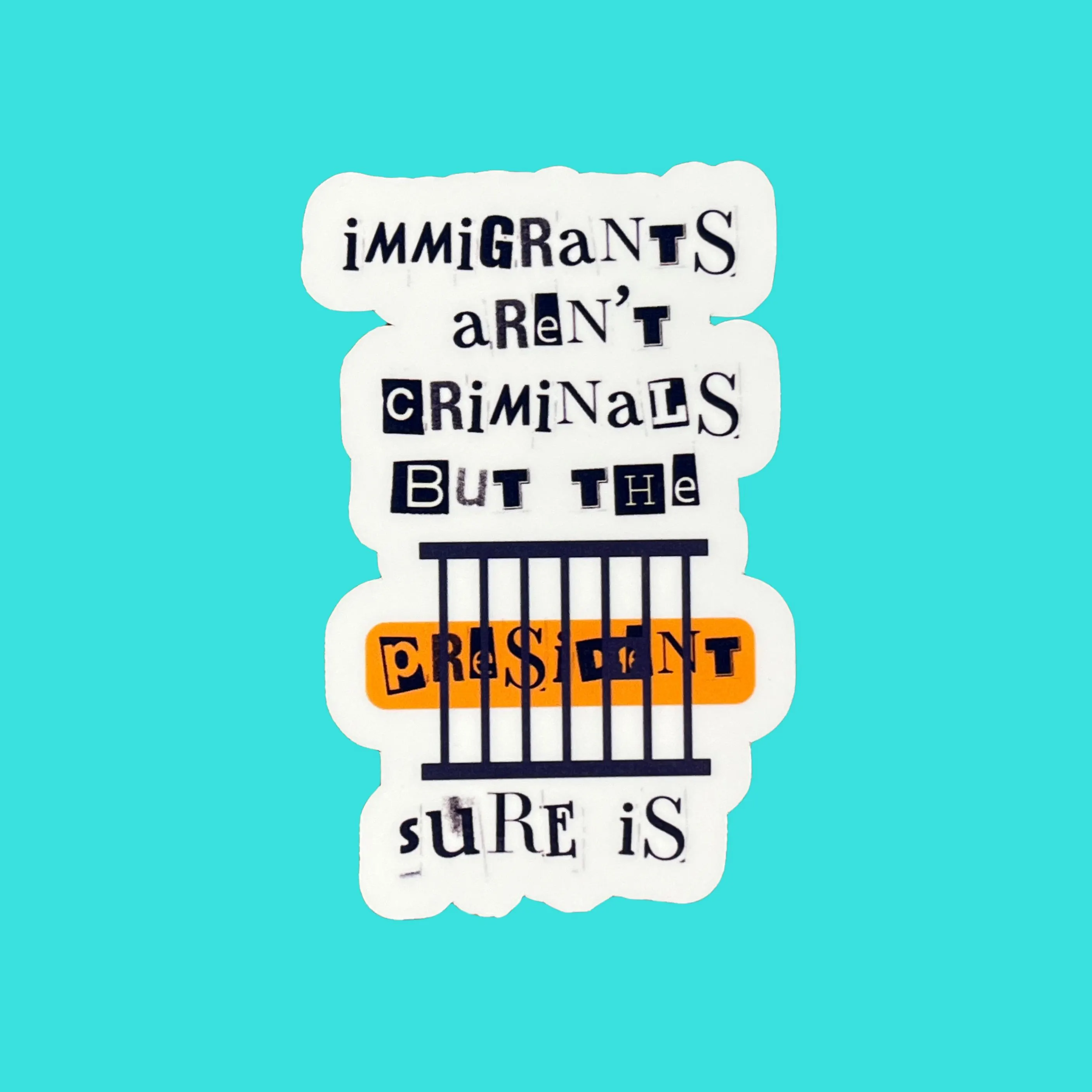 Political Humor Waterproof Vinyl Sticker I The President is a Criminal | Anti-Trump, Anti-MAGA
