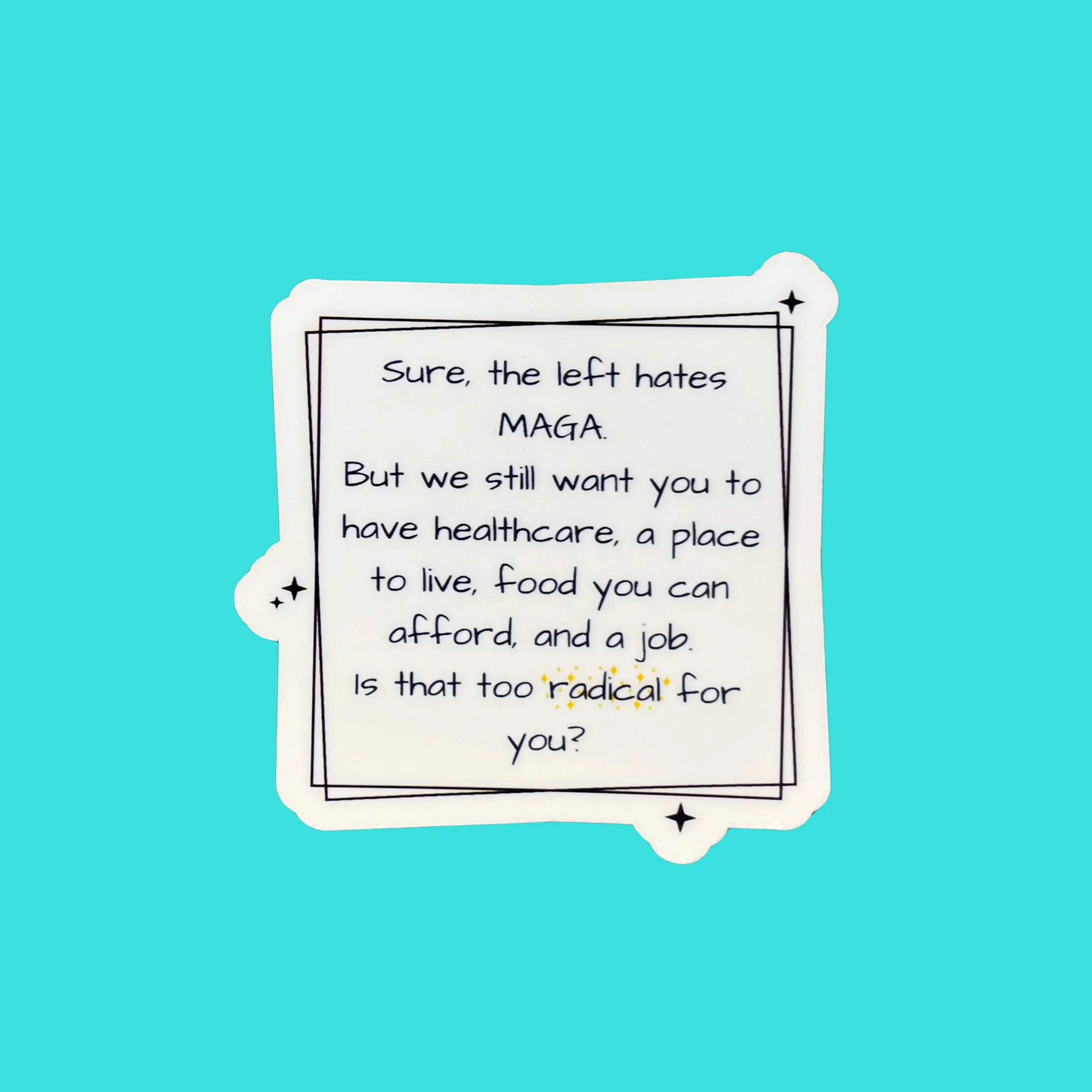 The Left Hates the Right, But We Still Care! Waterproof Sticker | Anti-Trump, Anti-MAGA