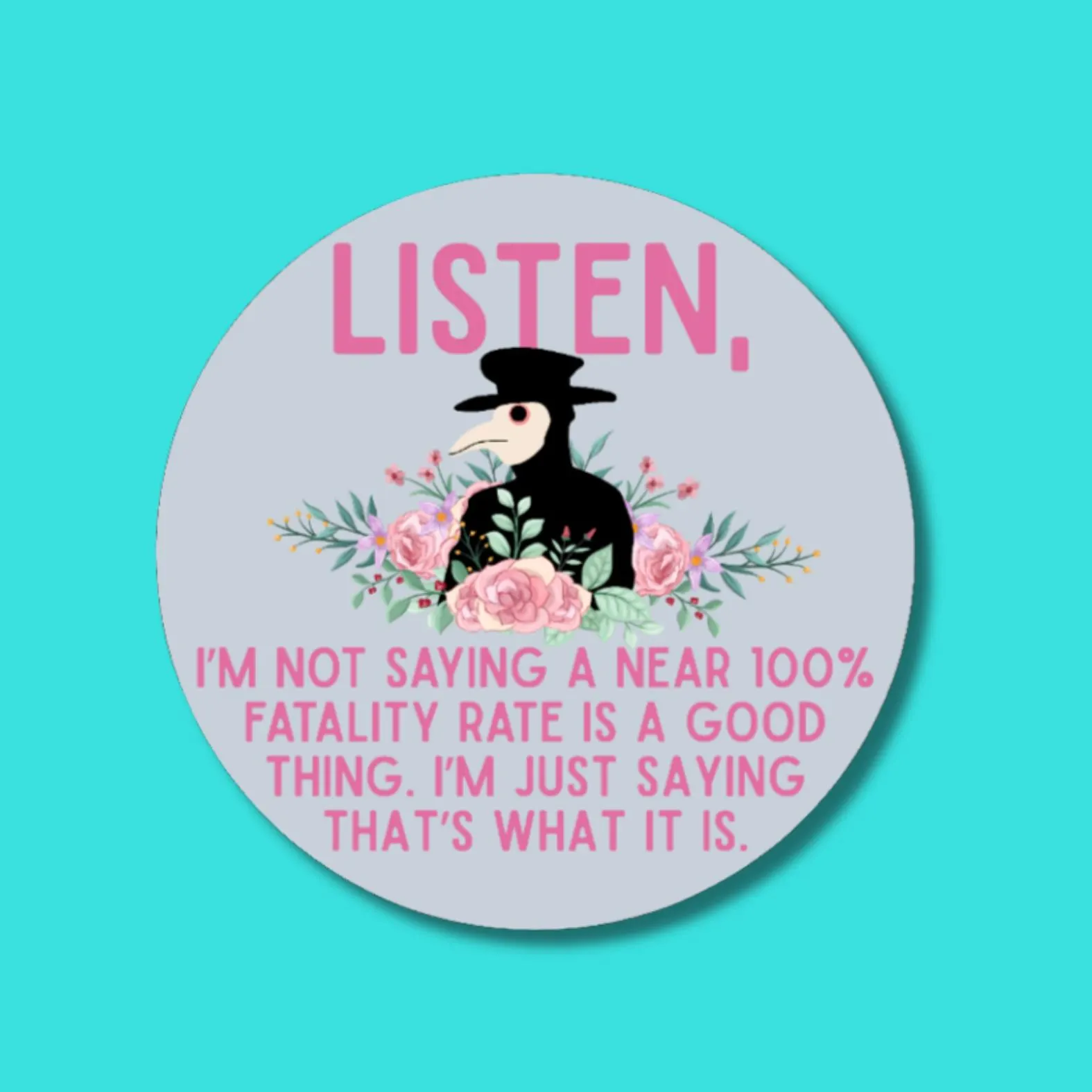 Waterproof Vinyl Plague Sticker | Listen, I'm Just Saying That's What It Is | Sarcastic Humor, Laptop Decal
