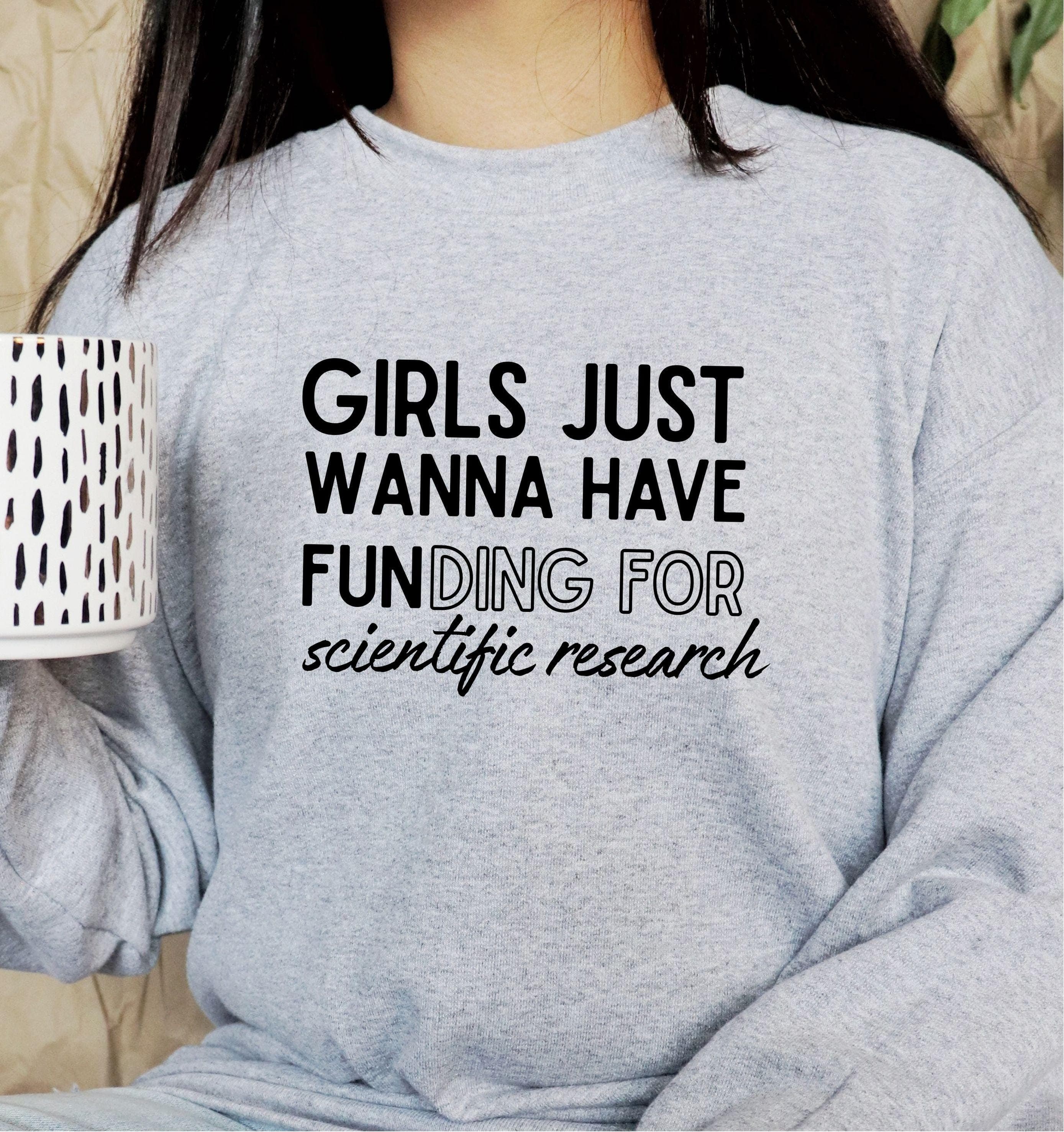 PhD Graduation Design | Girls Just Wanna Have Funding For Scientific Research Png Svg | Scientist Woman Tee for Cricut & Silhouette