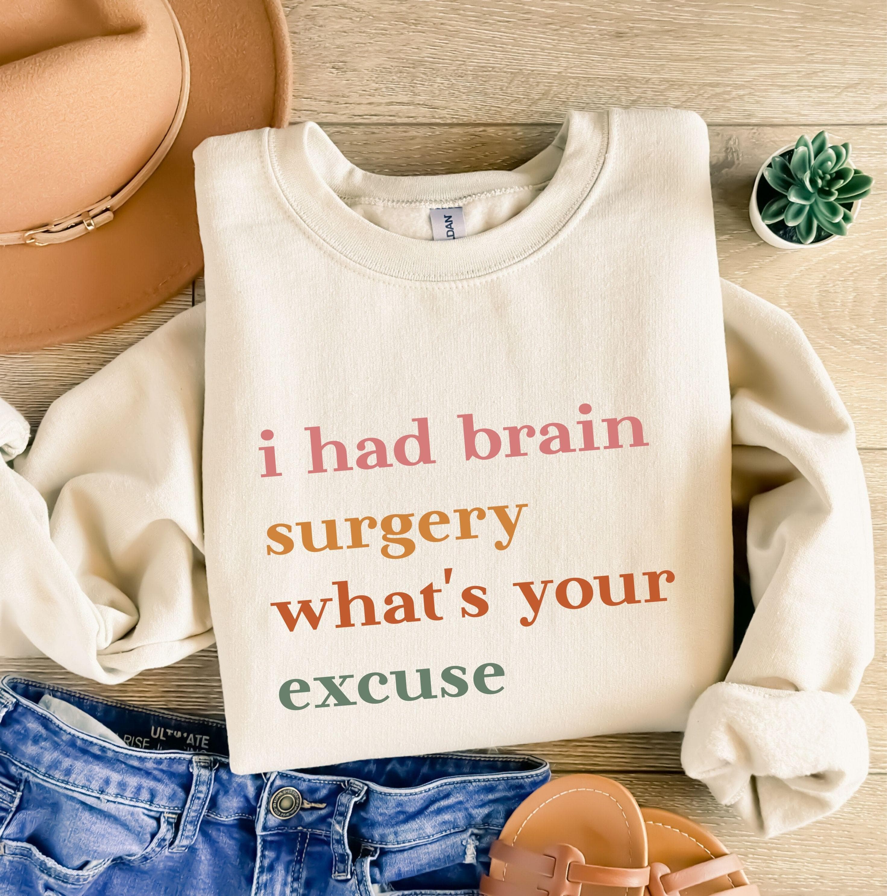 I Had Brain Surgery What's your Excuse | Cancer Awareness | Brain Cancer Support | Brain Tumor Design for Cricut & Silhouette