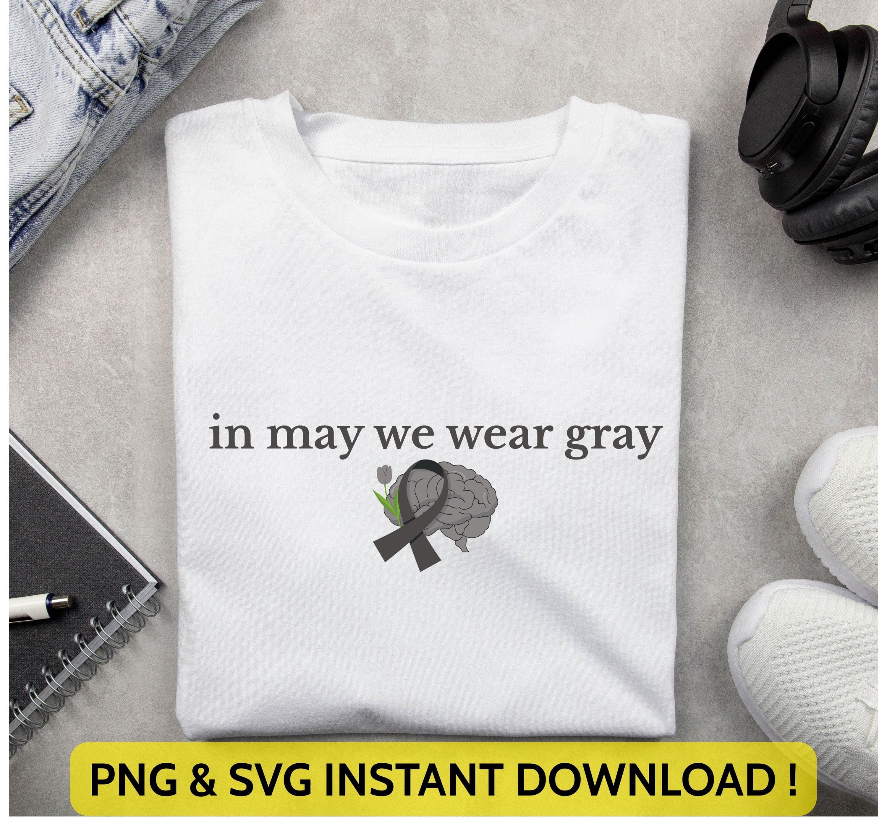 In May We Wear Gray Png Svg | Brain Cancer Awareness | Brain Tumor Awareness | Go Gray In May | Gray Ribbon Design for Cricut & Silhouette