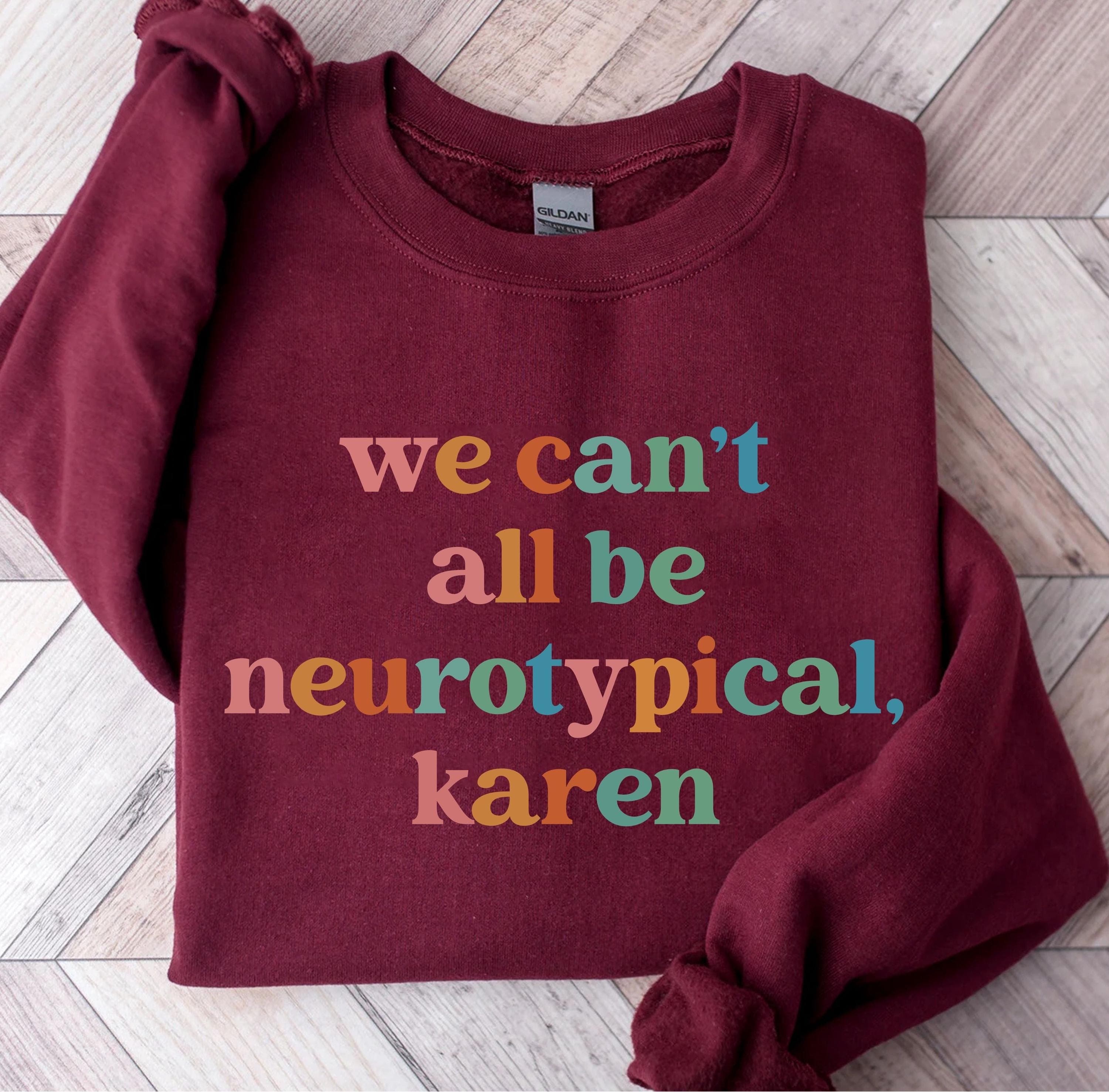 We Can't All Be Neurotypical Karen Png Svg | Autism Awareness | Autism Acceptance Month Design | Neurodiversity Png for Cricut & Silhouette