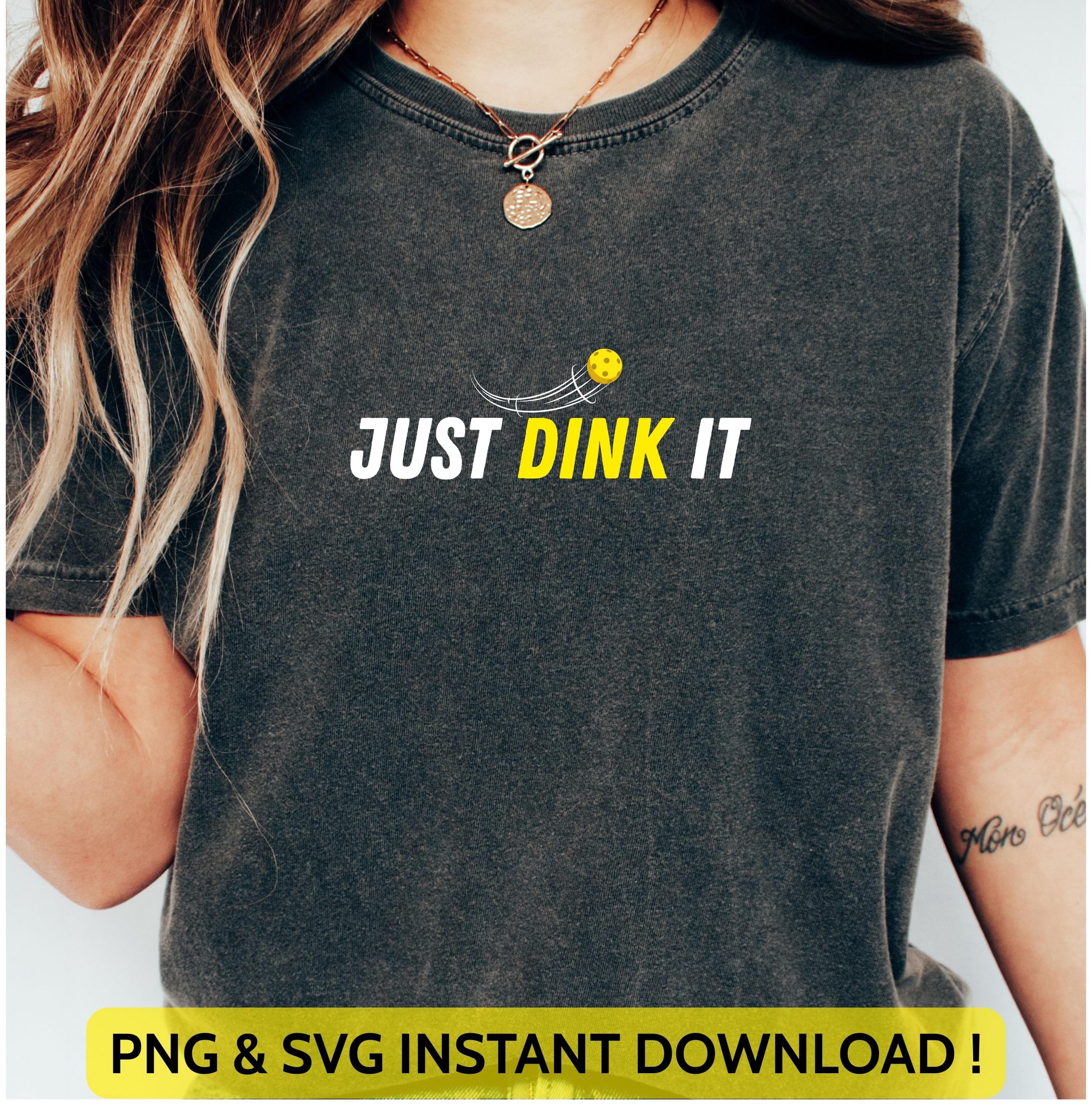 Just Dink It Pickleball Png Svg | Funny Pickleball Player Tee for Cricut & Silhouette