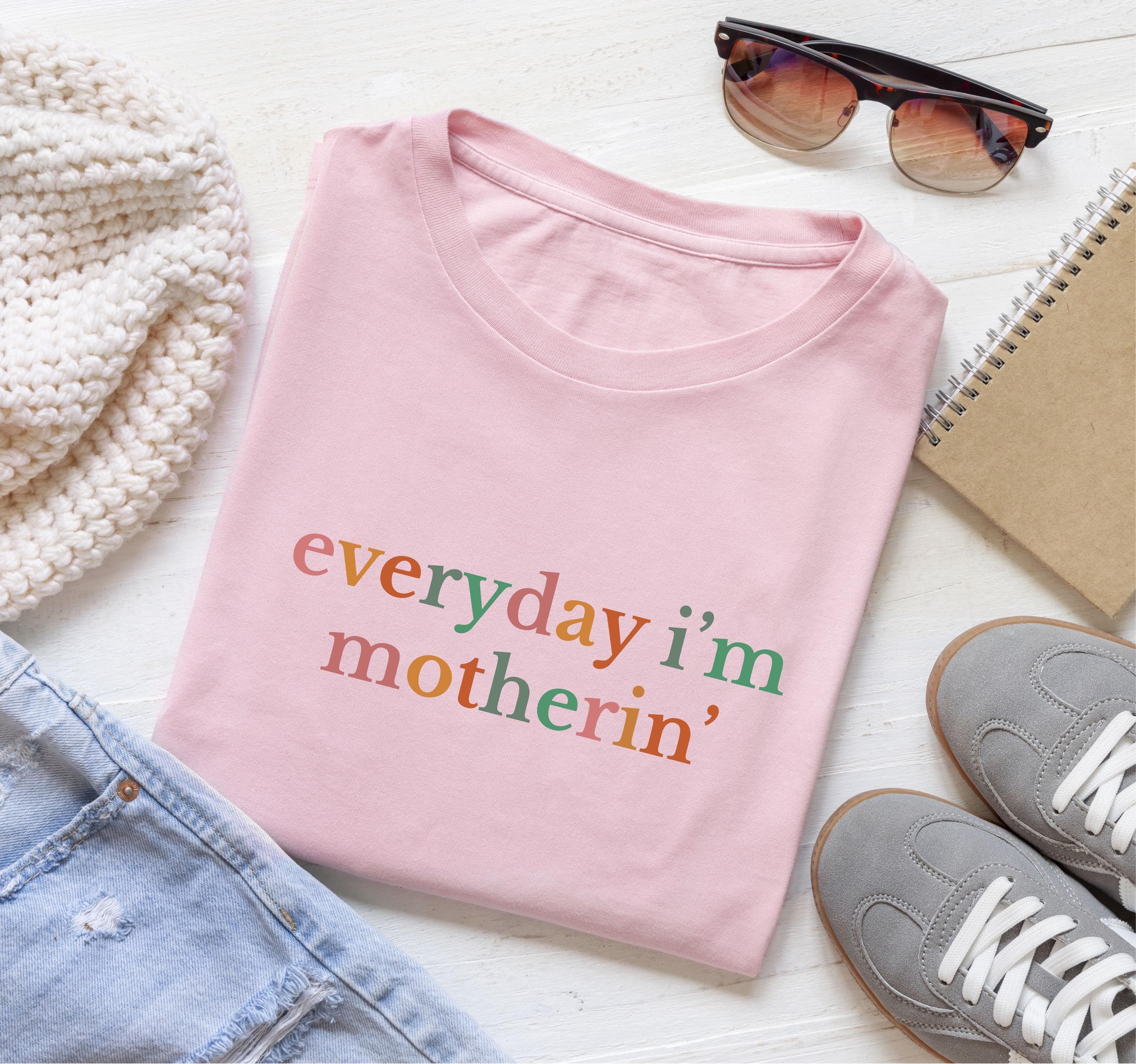 Everyday I'm Motherin Png Svg | Funny Mom Design | Motherhood Tee | Mom Life Png Svg | Mothers Day Gift  for Cricut & Silhouette