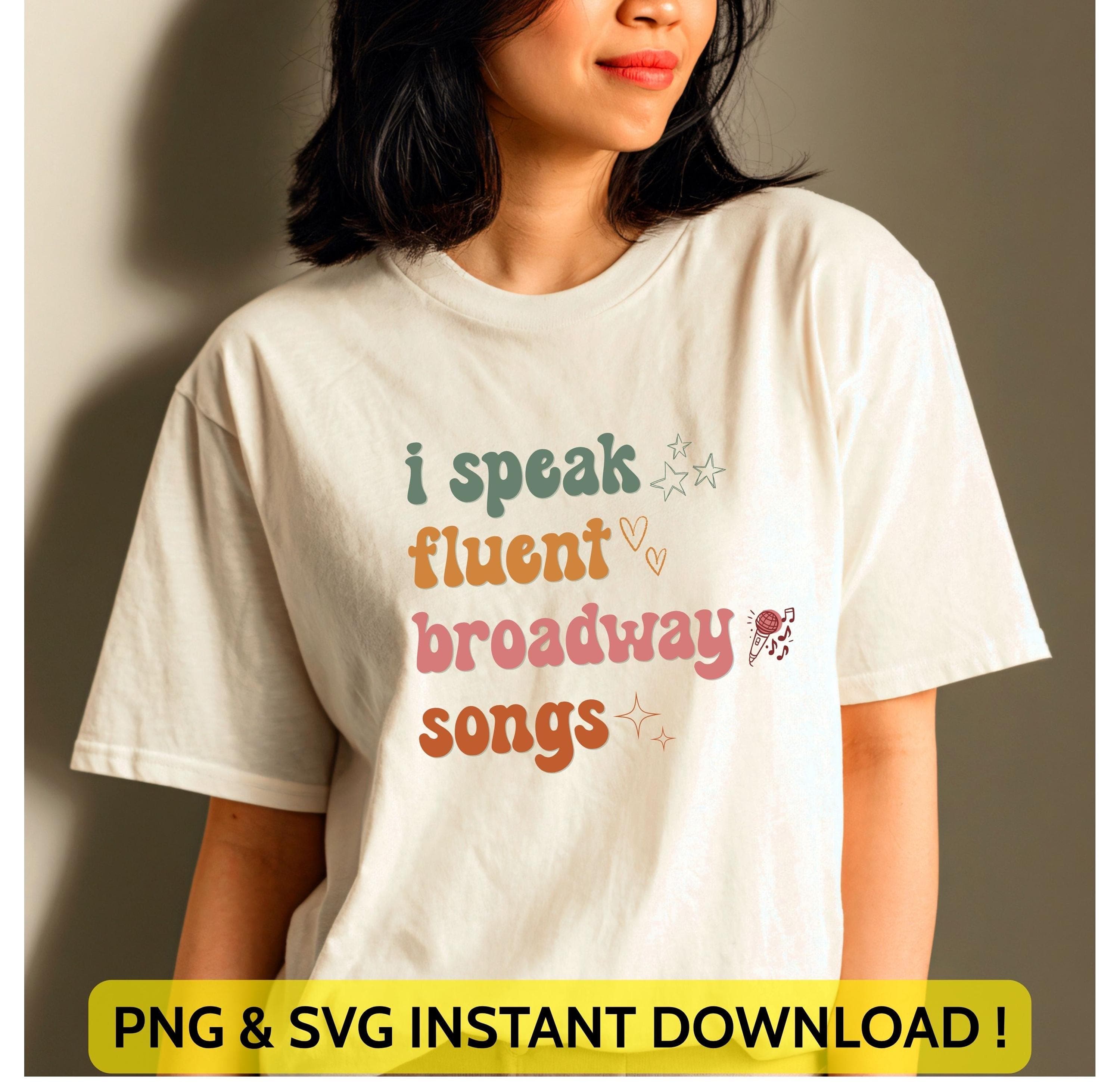 Broadway Design | I Speak Fluent Broadway Songs | Drama Teacher Gift | Musical Teacher Tee for Cricut & Silhouette